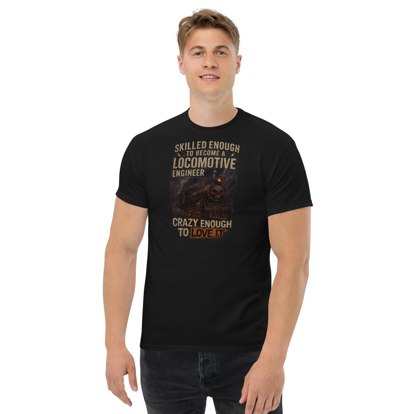 Skilled Enough to Be a Locomotive Engineer T-Shirt | Railroad Workwear