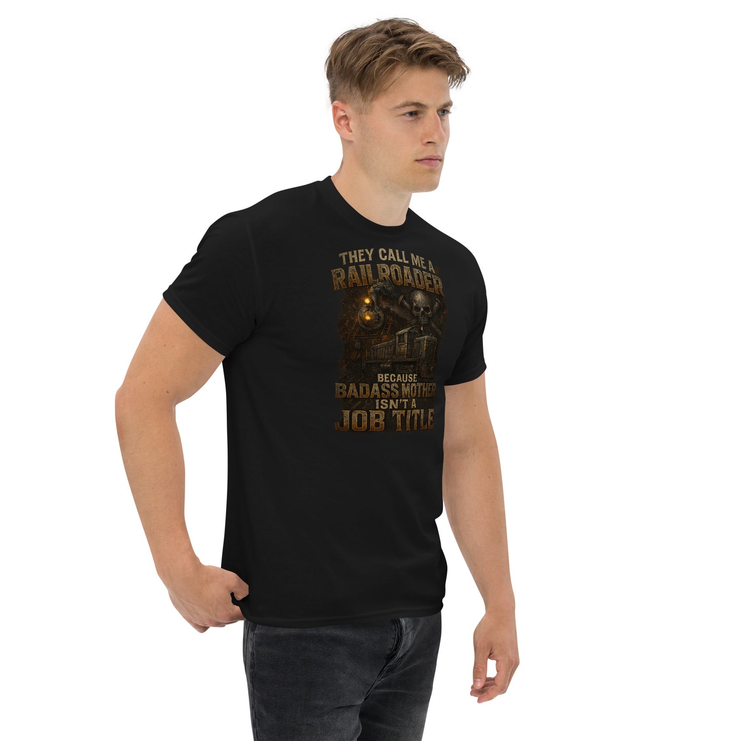 They Call Me a Railroader T-Shirt – Badass Mother Railroad Worker Tee