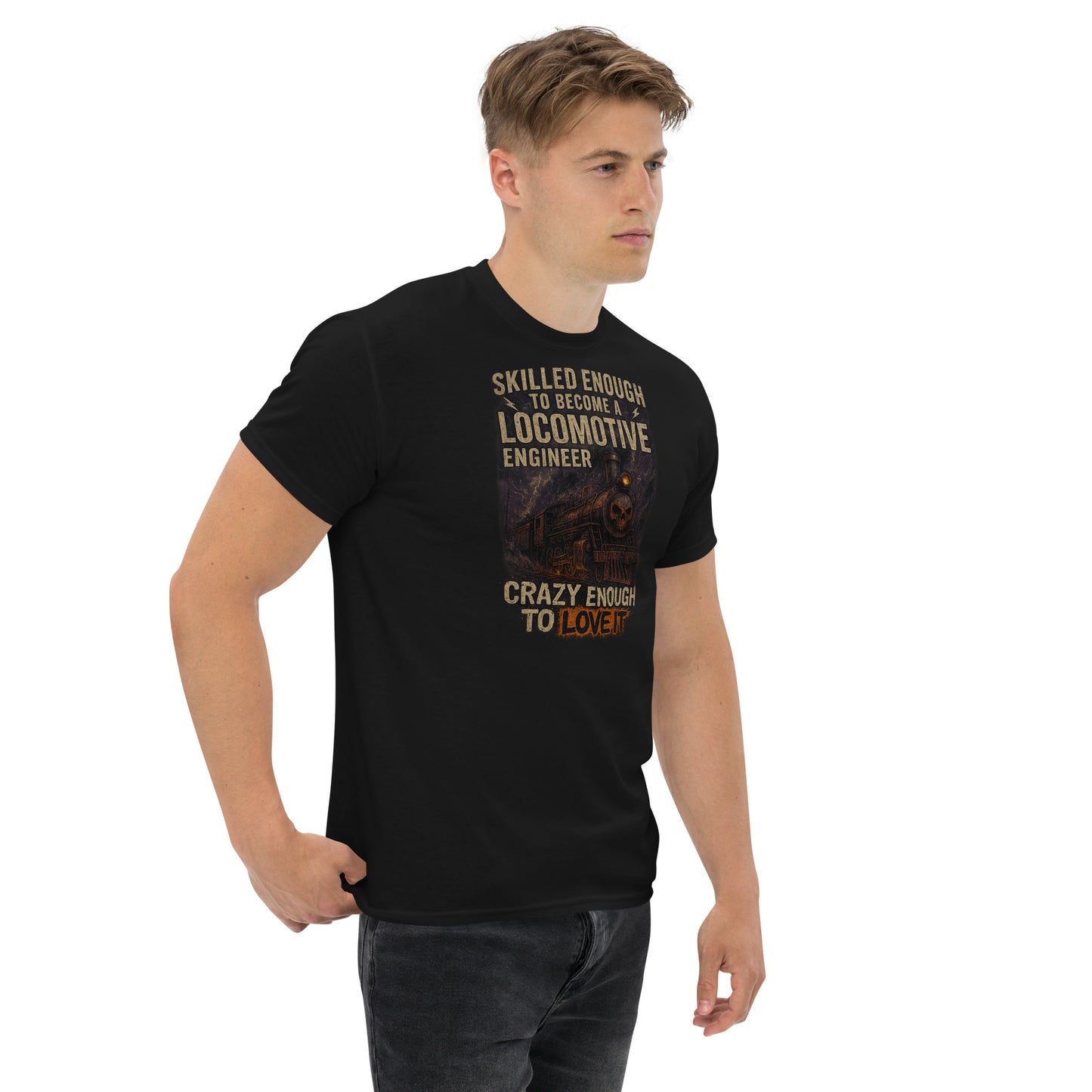Skilled Enough to Be a Locomotive Engineer T-Shirt | Railroad Workwear