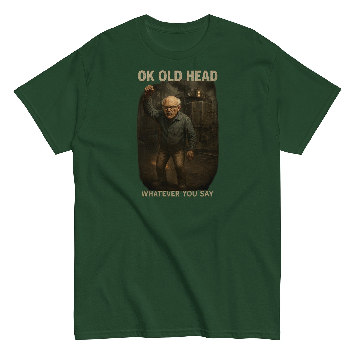 Green t-shirt with graphic of a man and text 'OK OLD HEAD WHATEVER YOU SAY' on a white background