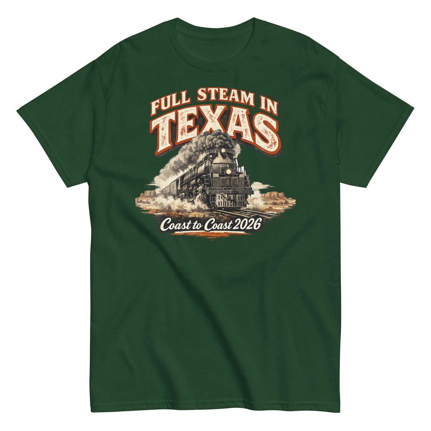 Forest green t-shirt featuring the Big Boy 4014 steam locomotive traveling through a desert landscape with text reading "Full Steam In Texas" and "Coast to Coast 2026".