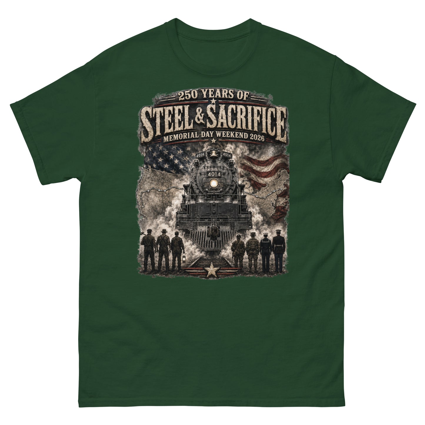 Forest green t-shirt featuring the Big Boy 4014 steam locomotive, an American flag, a US map, and silhouettes of railroad workers and military personnel standing on the tracks, with text reading "250 Years of Steel & Sacrifice" and "Memorial Day Weekend 2026".
