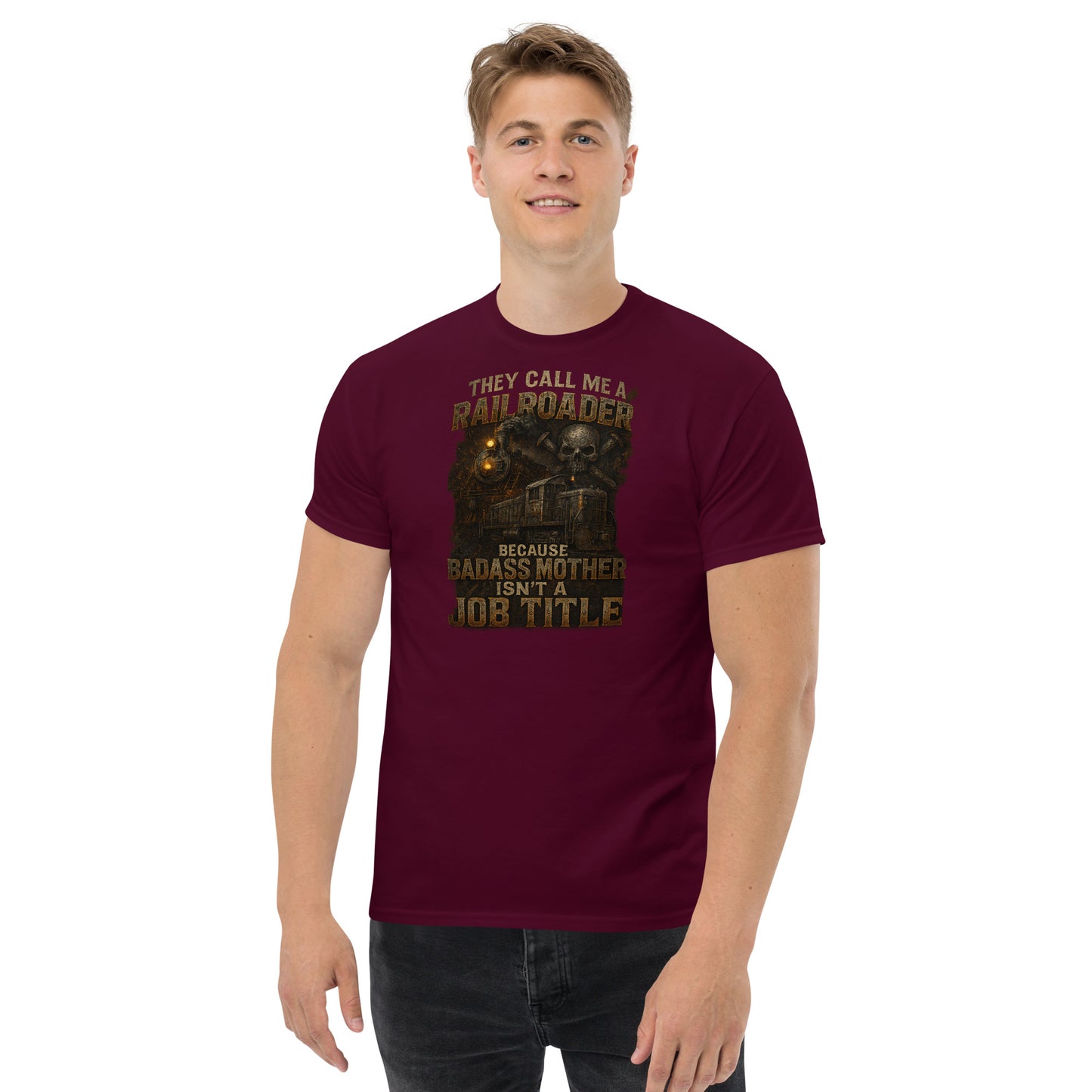 They Call Me a Railroader T-Shirt – Badass Mother Railroad Worker Tee