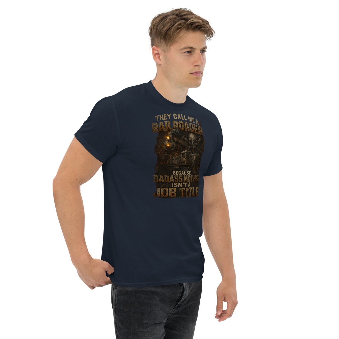 They Call Me a Railroader T-Shirt – Badass Mother Railroad Worker Tee