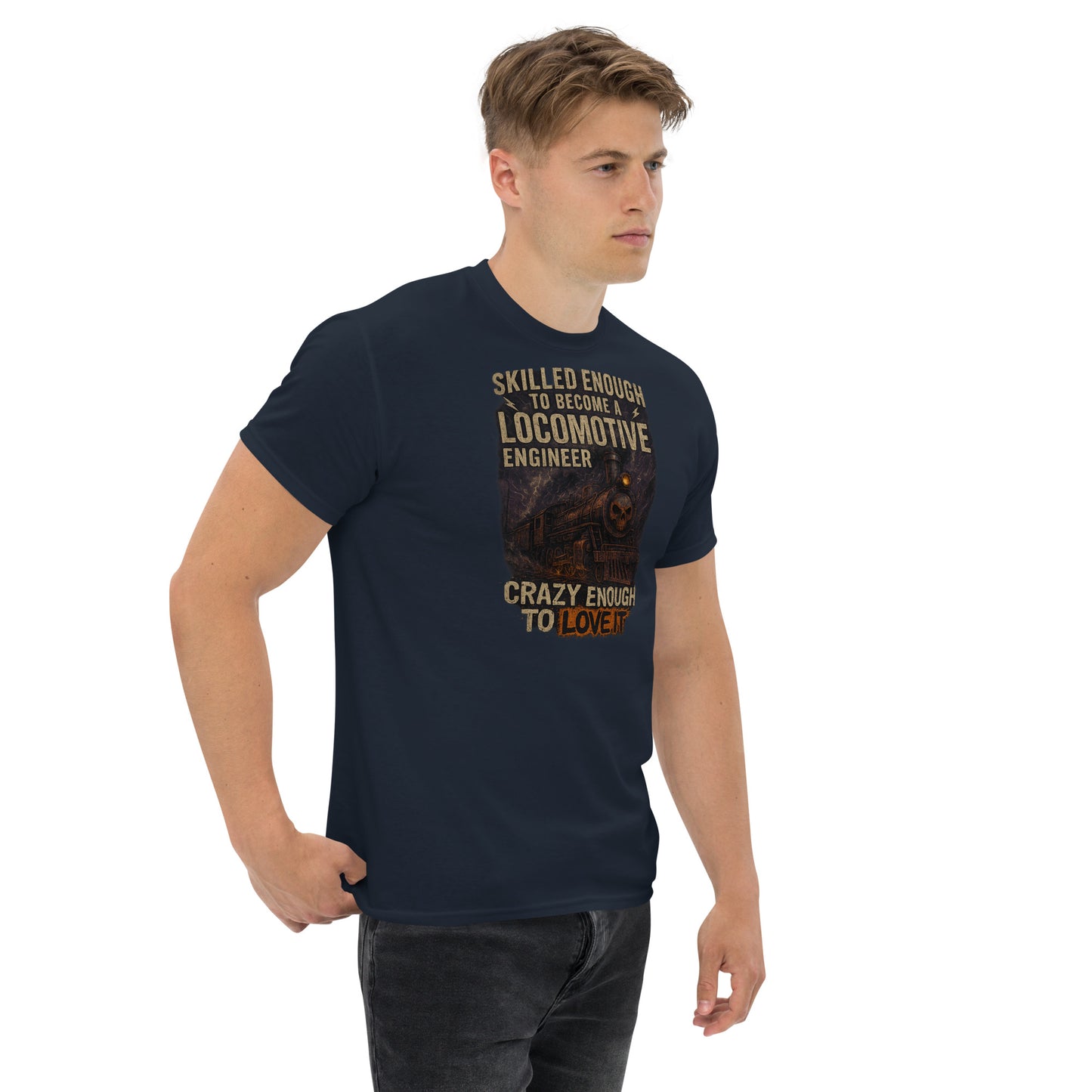 Skilled Enough to Be a Locomotive Engineer T-Shirt | Railroad Workwear