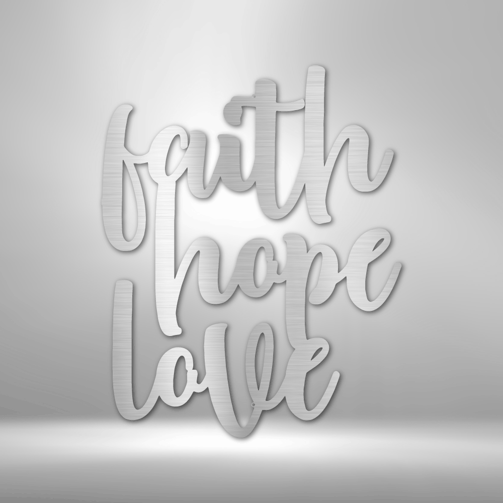 Faith Hope Love Script - Steel Sign - Broken Knuckle Apparel