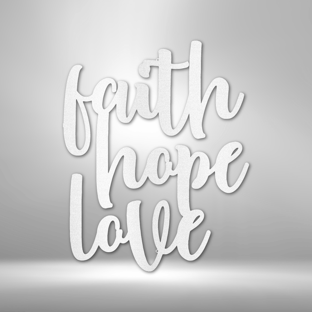 Faith Hope Love Script - Steel Sign - Broken Knuckle Apparel