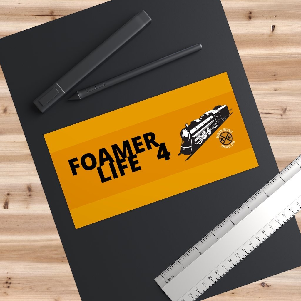 Foamer 4 Life Bumper Sticker - Broken Knuckle Apparel