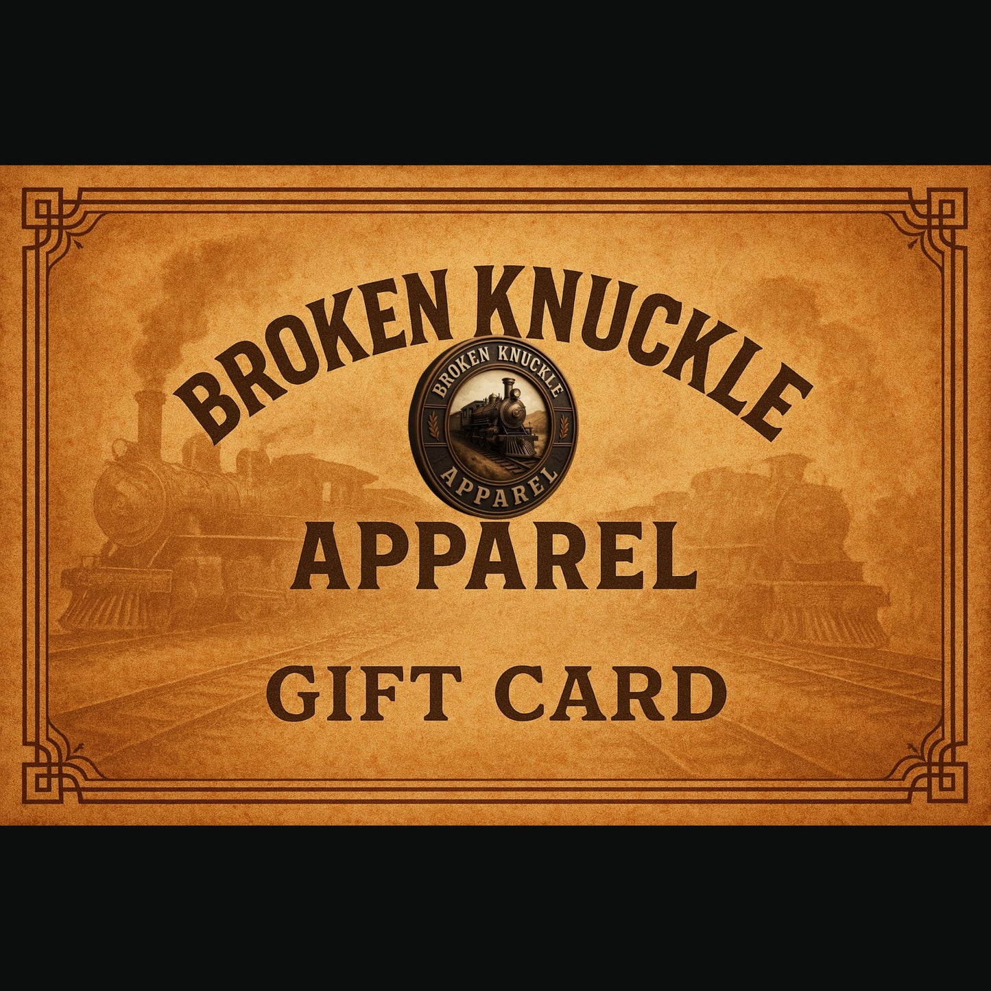 Broken Knuckle Apparel Gift Card – Authentic Railfan Gear – Denominations: $25, $50, $100, $150, $200