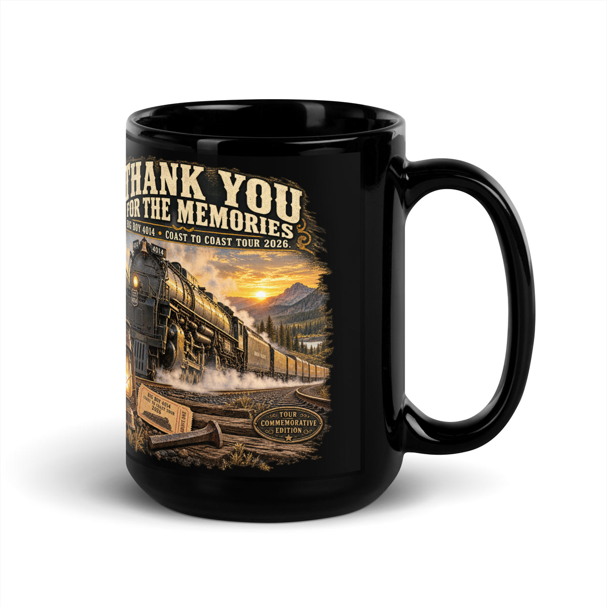 Black glossy 15 oz ceramic mug featuring a detailed vintage graphic of the Big Boy 4014 steam locomotive traveling through a mountain landscape at sunset. Bold, vintage-style text reads "THANK YOU FOR THE MEMORIES" and "BIG BOY 4014 - COAST TO COAST TOUR 2026". The bottom of the design features a glowing lantern, a commemorative ticket, a railroad spike, and a "TOUR COMMEMORATIVE EDITION" badge.   