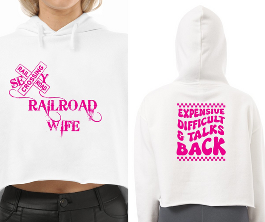 Sexy Railroad Wife Expensive, Difficult, and Talks Back Women's Crop Hoodie