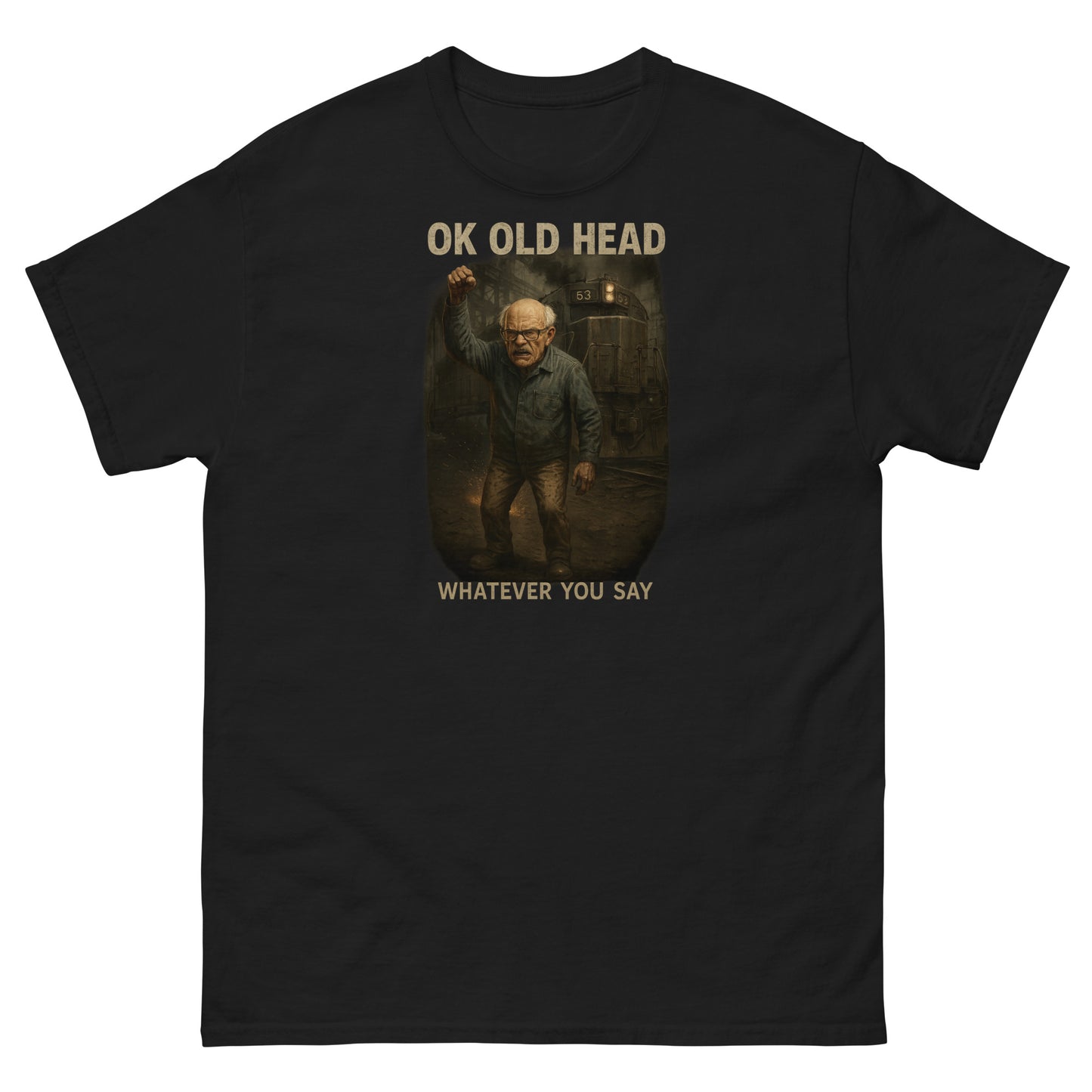 Black t-shirt with graphic of an old man and text 'OK OLD HEAD WHATEVER YOU SAY' on a white background