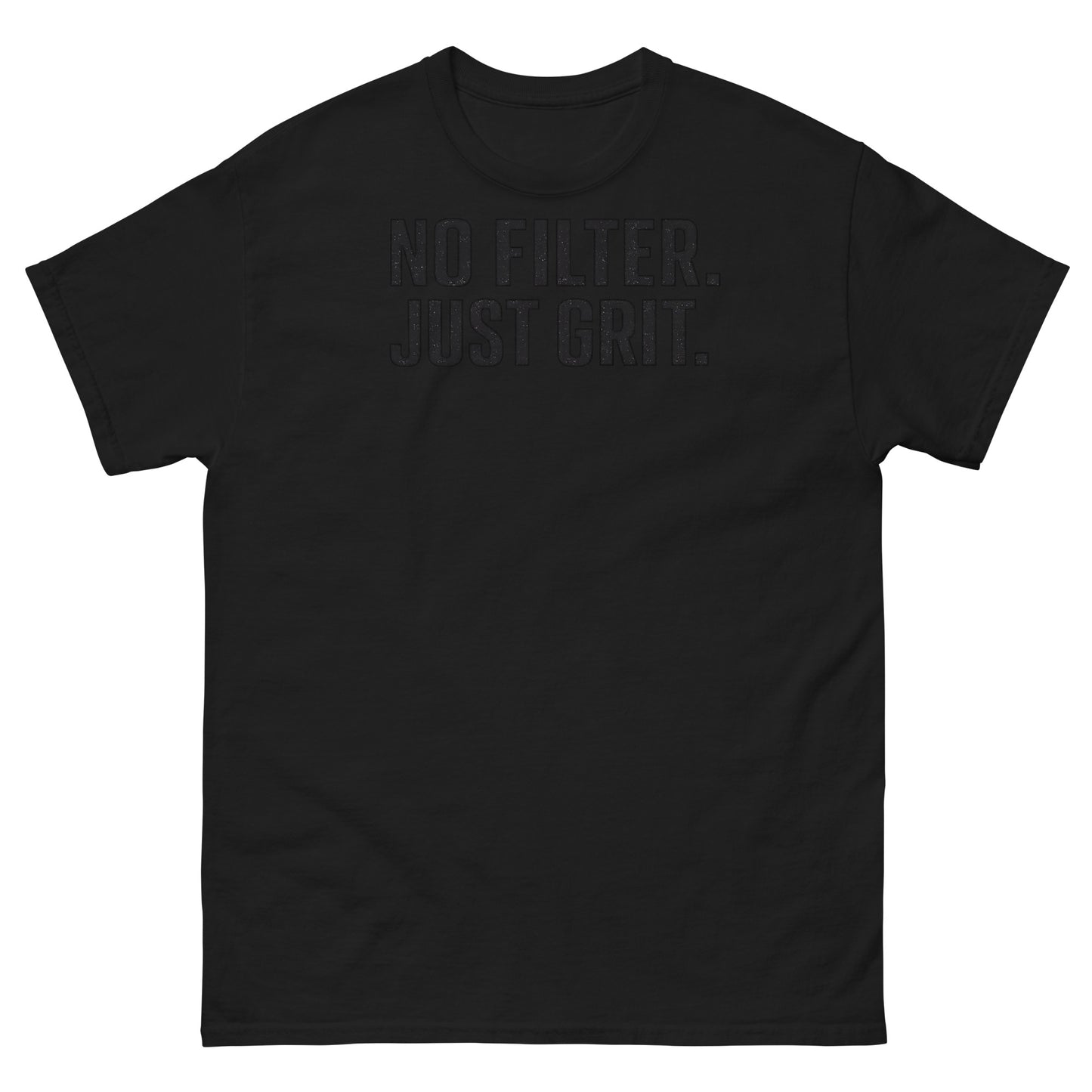 Black t-shirt with 'NO FILTER. JUST Grit.' text on a white background