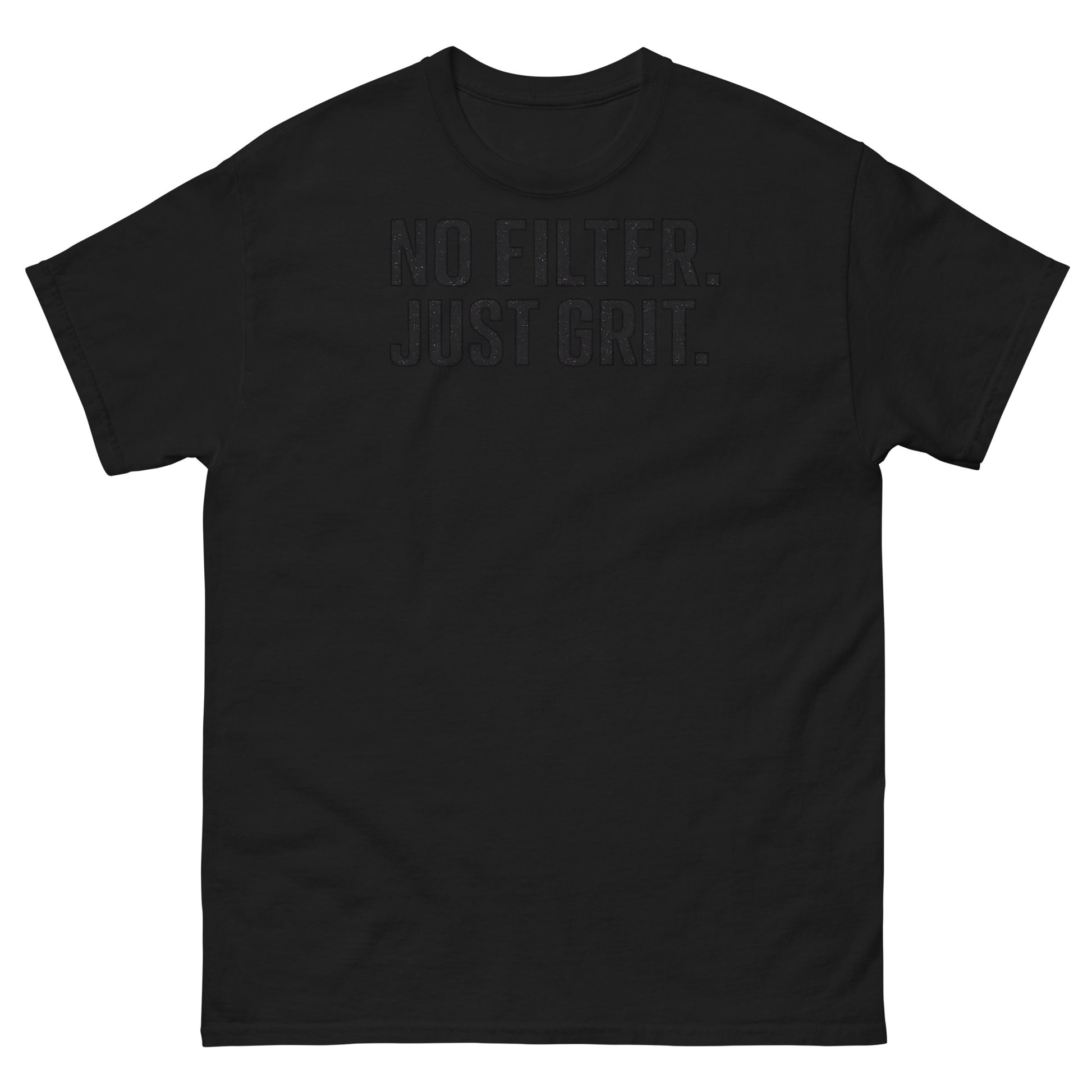 Black t-shirt with 'NO FILTER. JUST Grit.' text on a white background