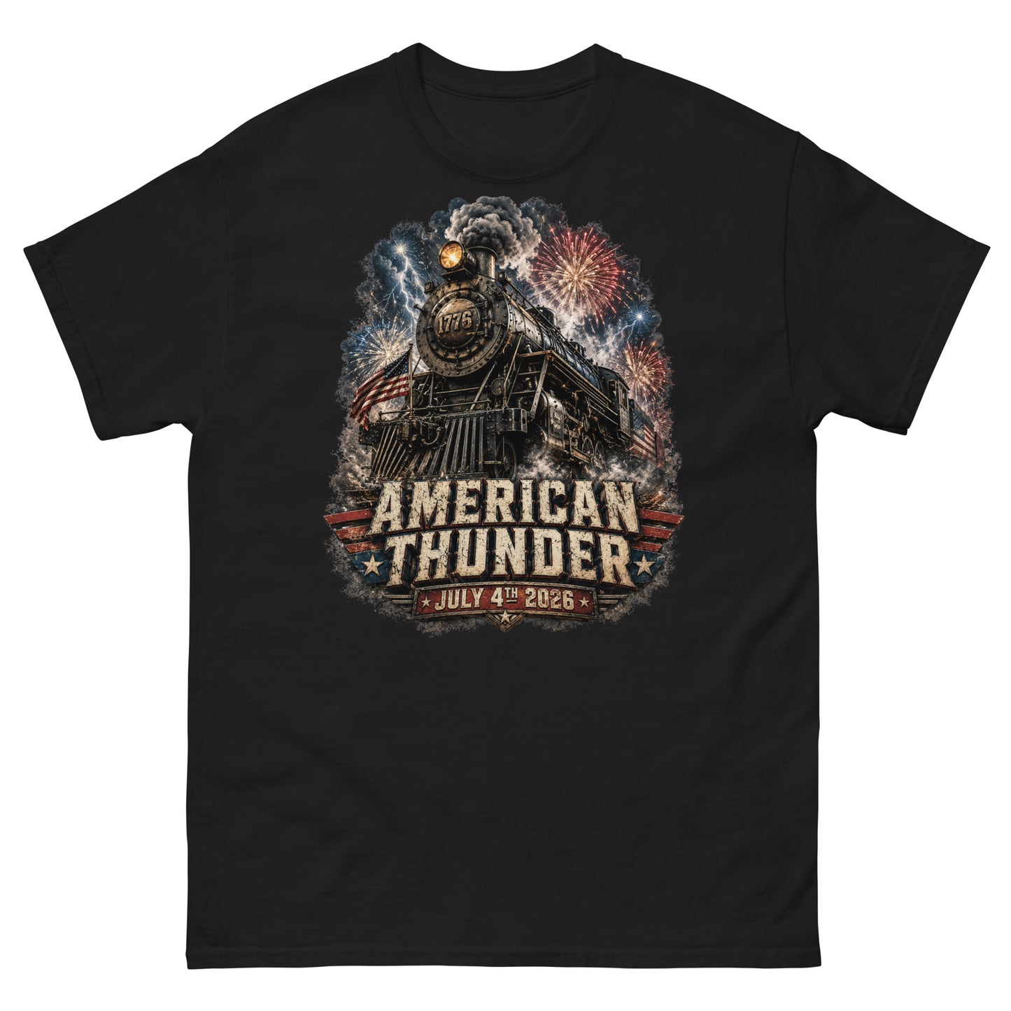 Black t-shirt featuring a 1776 steam locomotive charging through smoke and patriotic fireworks, with an American flag and distressed text reading "AMERICAN THUNDER" over a red, white, and blue banner, followed by "JULY 4TH 2026".