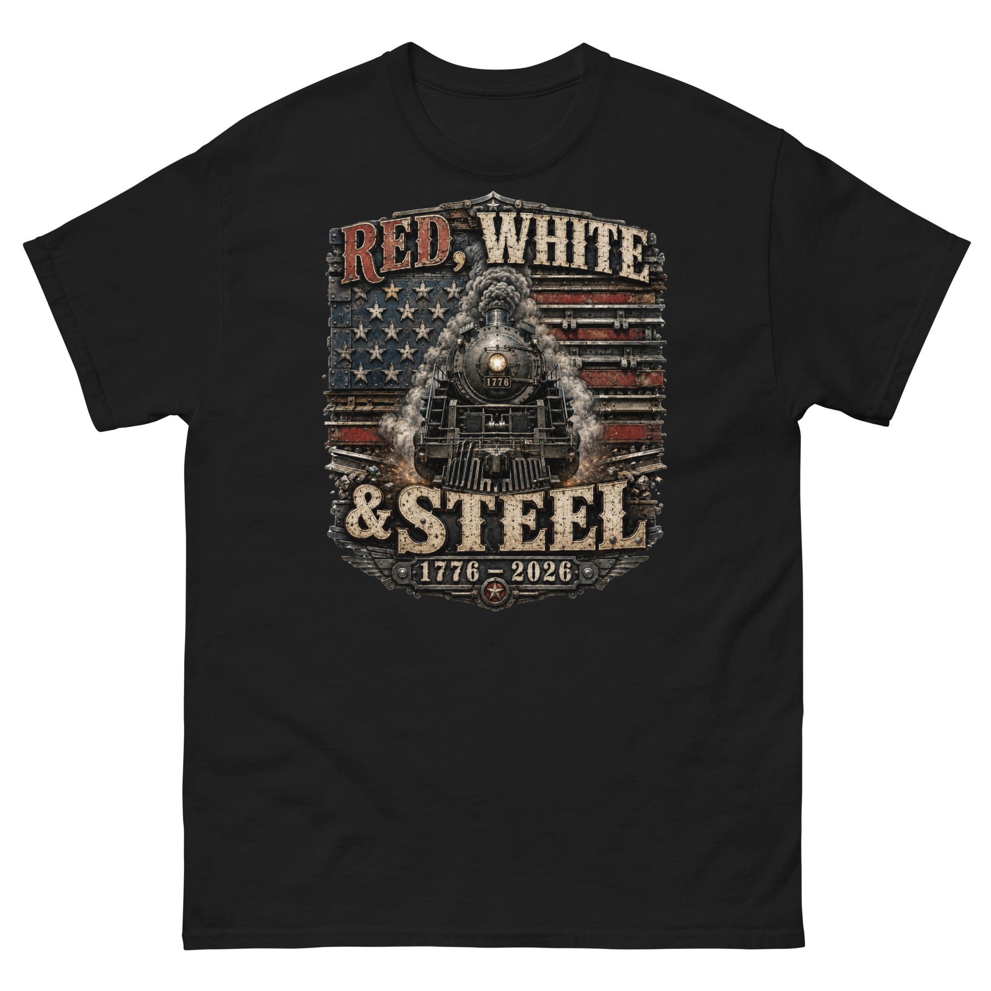 Black t-shirt featuring a gritty graphic of a 1776 steam locomotive emerging from an industrial, metal-plated American flag, with distressed vintage text reading "RED, WHITE" at the top, "& STEEL" in the middle, and "1776 - 2026" at the bottom.