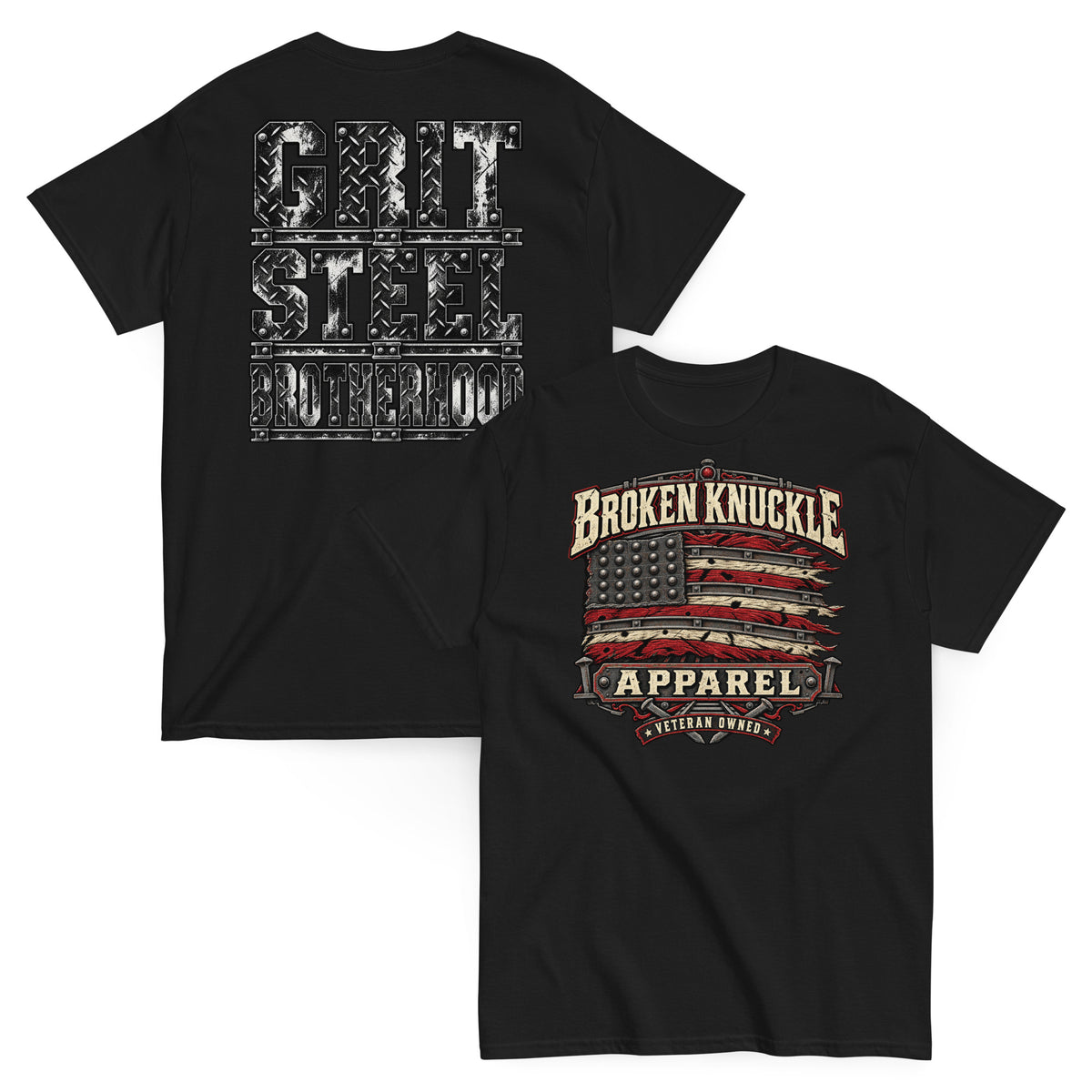 Front: Black classic t-shirt featuring a graphic of a distressed, riveted steel American flag. Bold text reads "BROKEN KNUCKLE APPAREL" at the top and "VETERAN OWNED" at the bottom.
Back: Bold, diamond-plate metal textured text that reads "GRIT", "STEEL", and "BROTHERHOOD" stacked vertically.