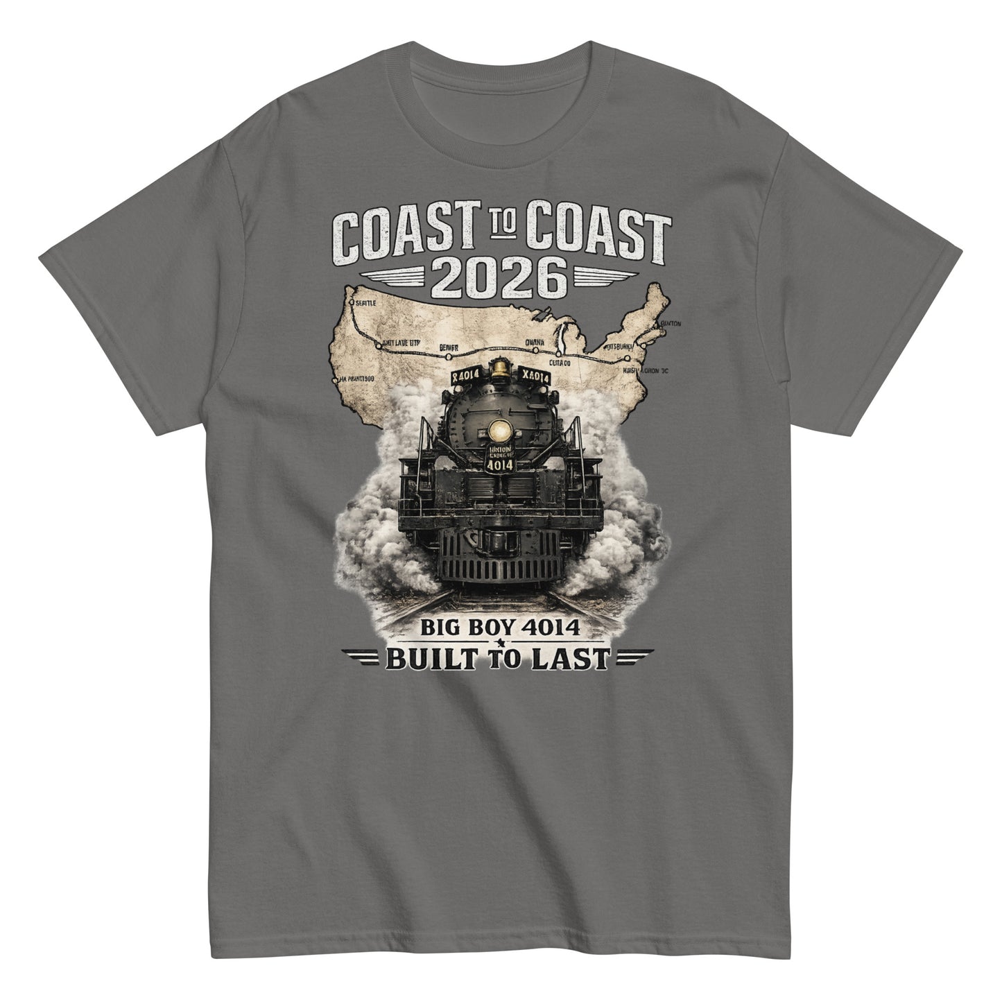 Gray t-shirt featuring a head-on graphic of the Big Boy 4014 steam locomotive emerging from a vintage US map showing a cross-country route, with text reading "Coast to Coast 2026" and "Built To Last".