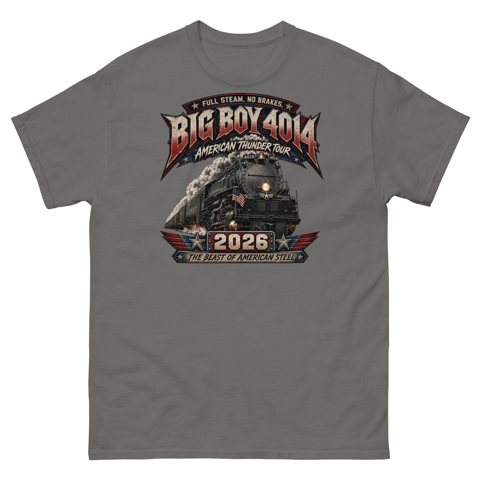 Gray t-shirt featuring a dynamic graphic of the Big Boy 4014 steam locomotive charging forward with billowing smoke and a small American flag on the front. Bold, aggressive text reads "FULL STEAM. NO BRAKES.", "BIG BOY 4014", "AMERICAN THUNDER TOUR", "2026", and "THE BEAST OF AMERICAN STEEL" in red, white, and blue patriotic styling.