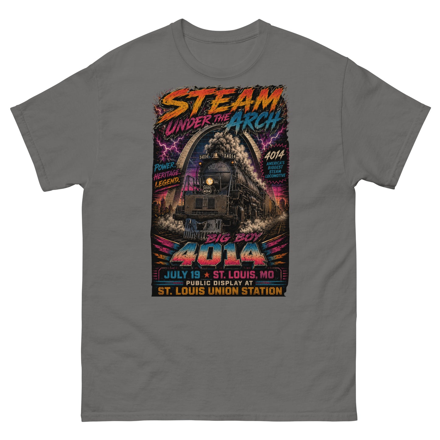 Gray t-shirt featuring a bright, 1980s retro-neon graphic. The Big Boy 4014 steam locomotive is charging forward under the St. Louis Gateway Arch with electric pink lightning in the background. Bold neon text reads "STEAM UNDER THE ARCH", "BIG BOY 4014", "JULY 19 - ST. LOUIS, MO", and "PUBLIC DISPLAY AT ST. LOUIS UNION STATION". Side text badges read "POWER. HERITAGE. LEGEND." and "4014 AMERICA'S BIGGEST STEAM LOCOMOTIVE".