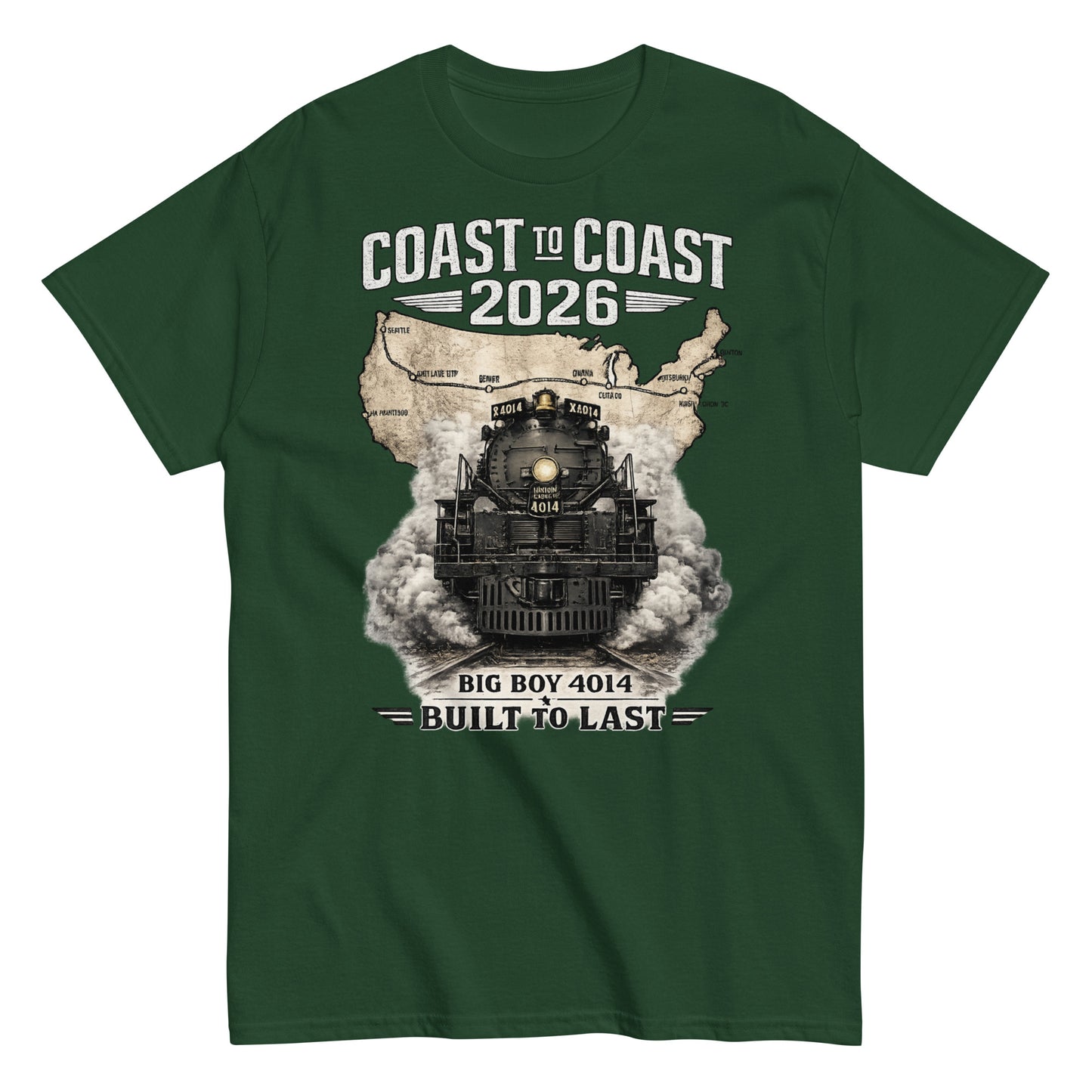 Forest green t-shirt featuring a head-on graphic of the Big Boy 4014 steam locomotive emerging from a vintage US map showing a cross-country route, with text reading "Coast to Coast 2026" and "Built To Last".