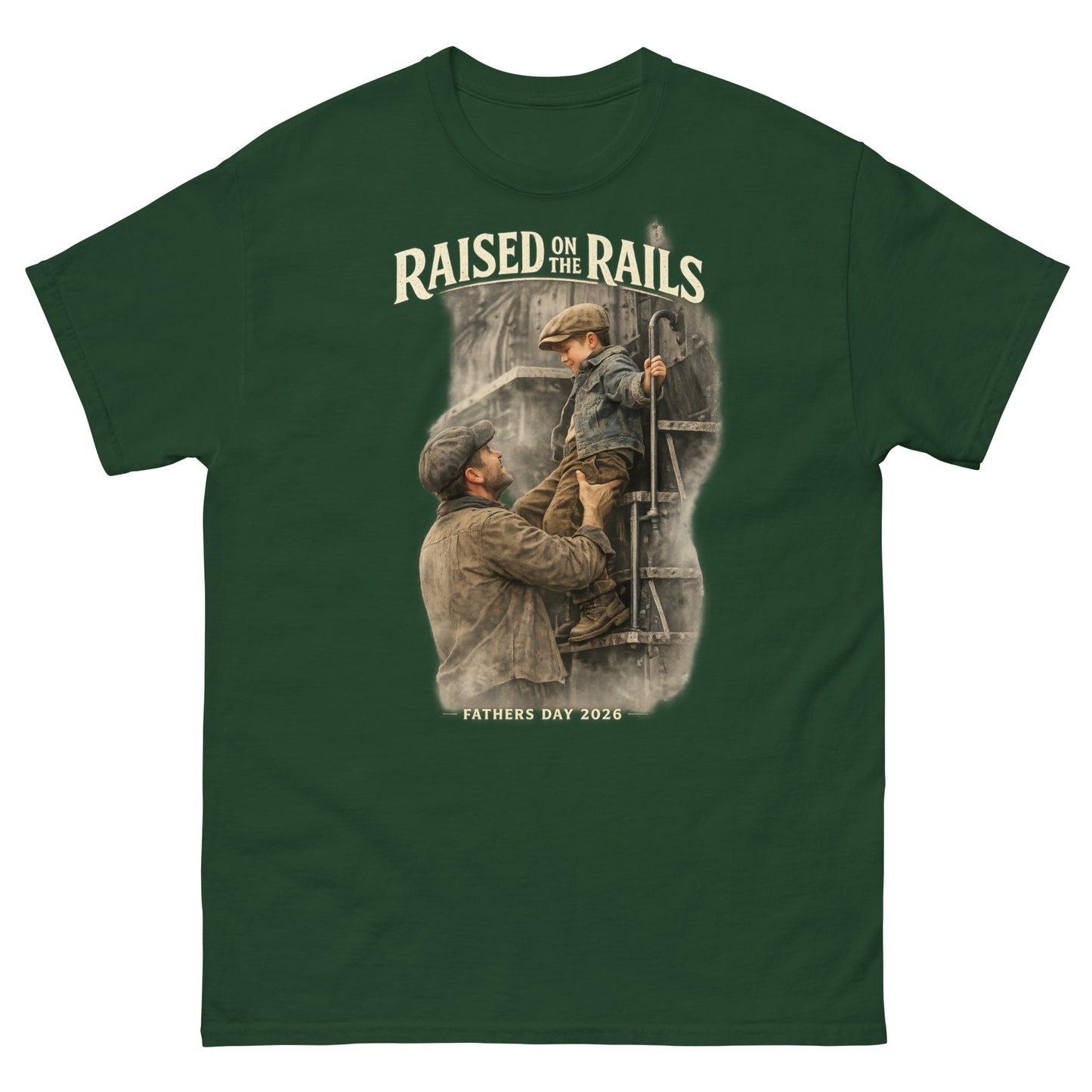 Forest green t-shirt featuring a vintage-style graphic of a father lifting his young son onto a steam locomotive ladder, with text reading "Raised On The Rails" and "Fathers Day 2026".