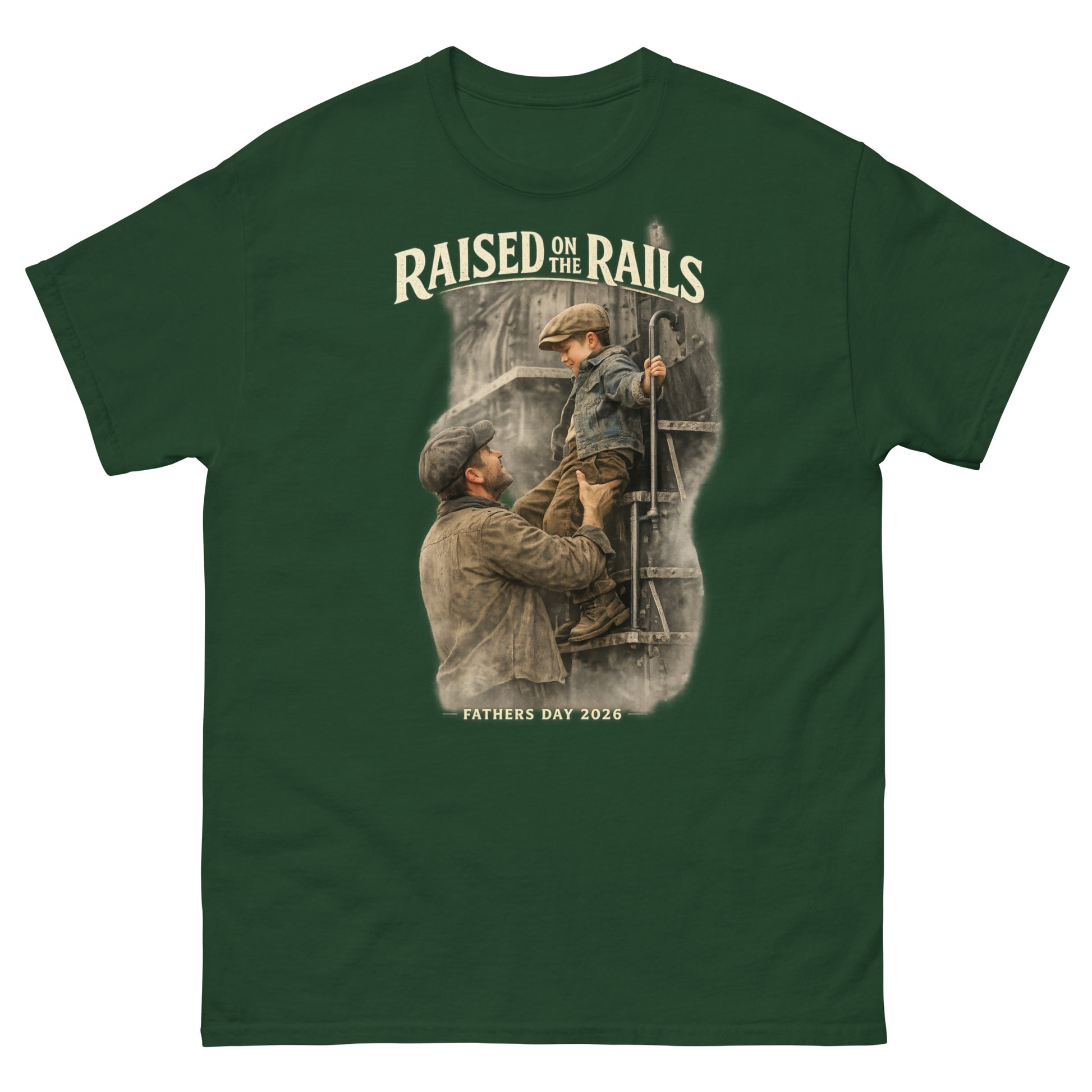 Forest green t-shirt featuring a vintage-style graphic of a father lifting his young son onto a steam locomotive ladder, with text reading "Raised On The Rails" and "Fathers Day 2026".