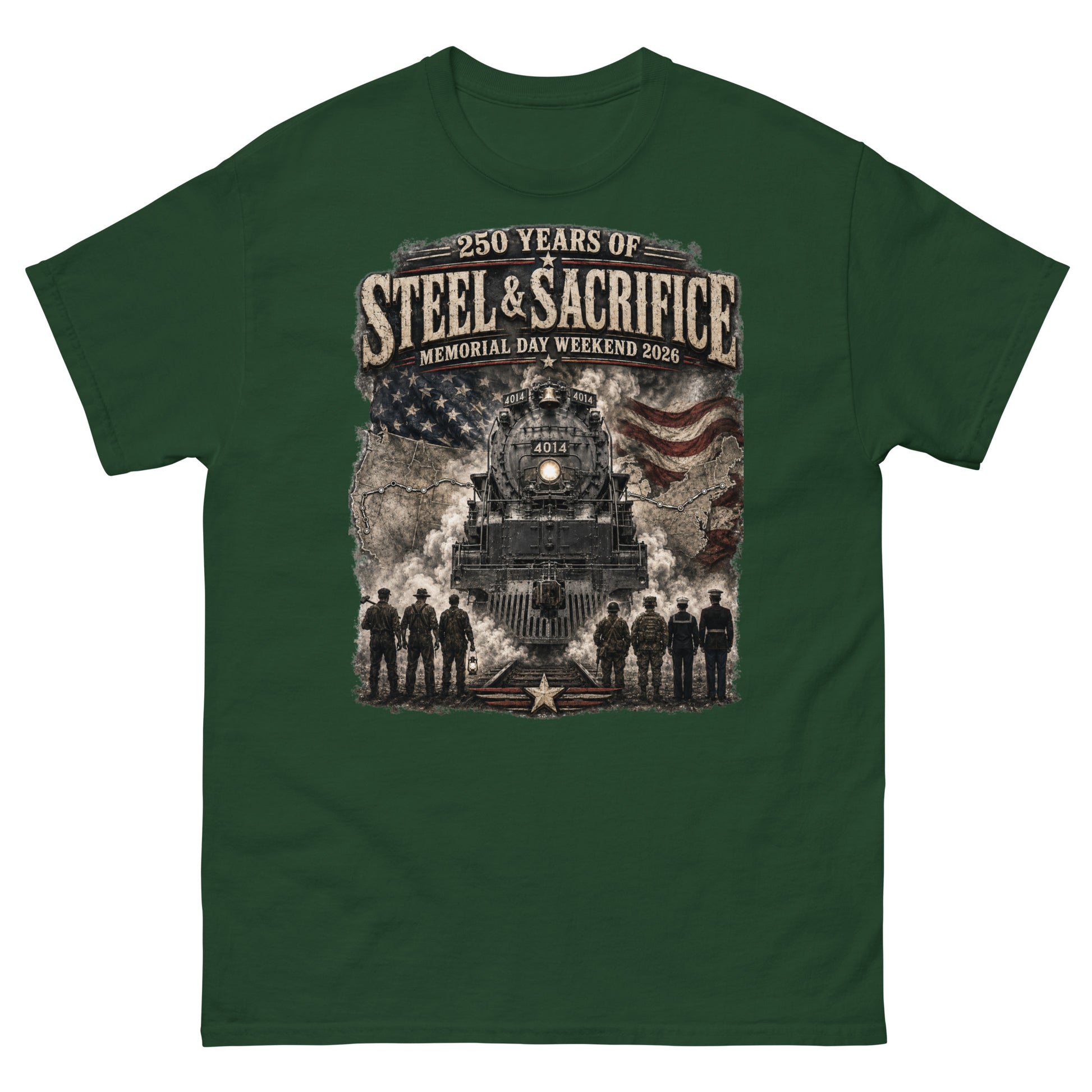 Forest green t-shirt featuring the Big Boy 4014 steam locomotive, an American flag, a US map, and silhouettes of railroad workers and military personnel standing on the tracks, with text reading "250 Years of Steel & Sacrifice" and "Memorial Day Weekend 2026".