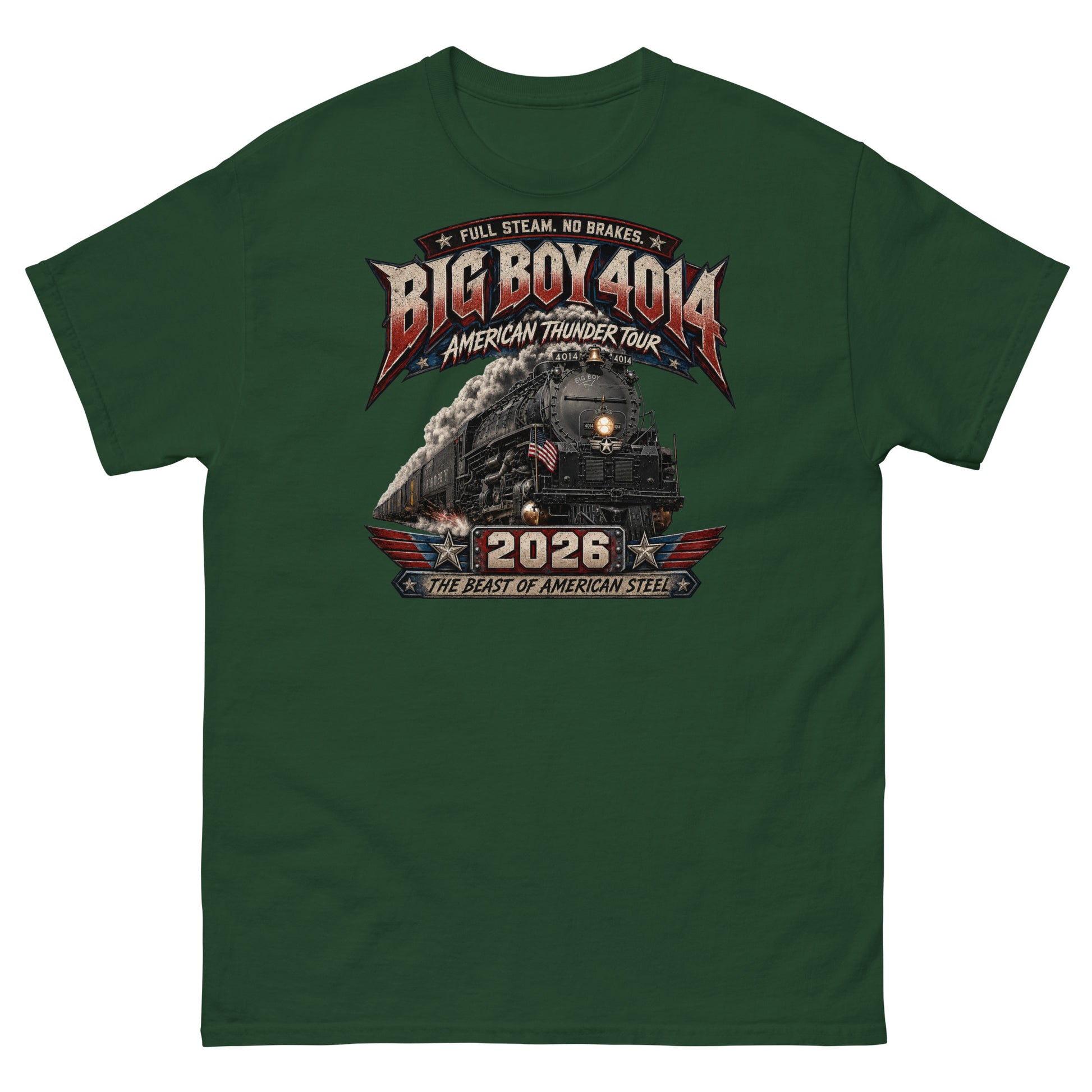 Forest green t-shirt featuring a dynamic graphic of the Big Boy 4014 steam locomotive charging forward with billowing smoke and a small American flag on the front. Bold, aggressive text reads "FULL STEAM. NO BRAKES.", "BIG BOY 4014", "AMERICAN THUNDER TOUR", "2026", and "THE BEAST OF AMERICAN STEEL" in red, white, and blue patriotic styling.