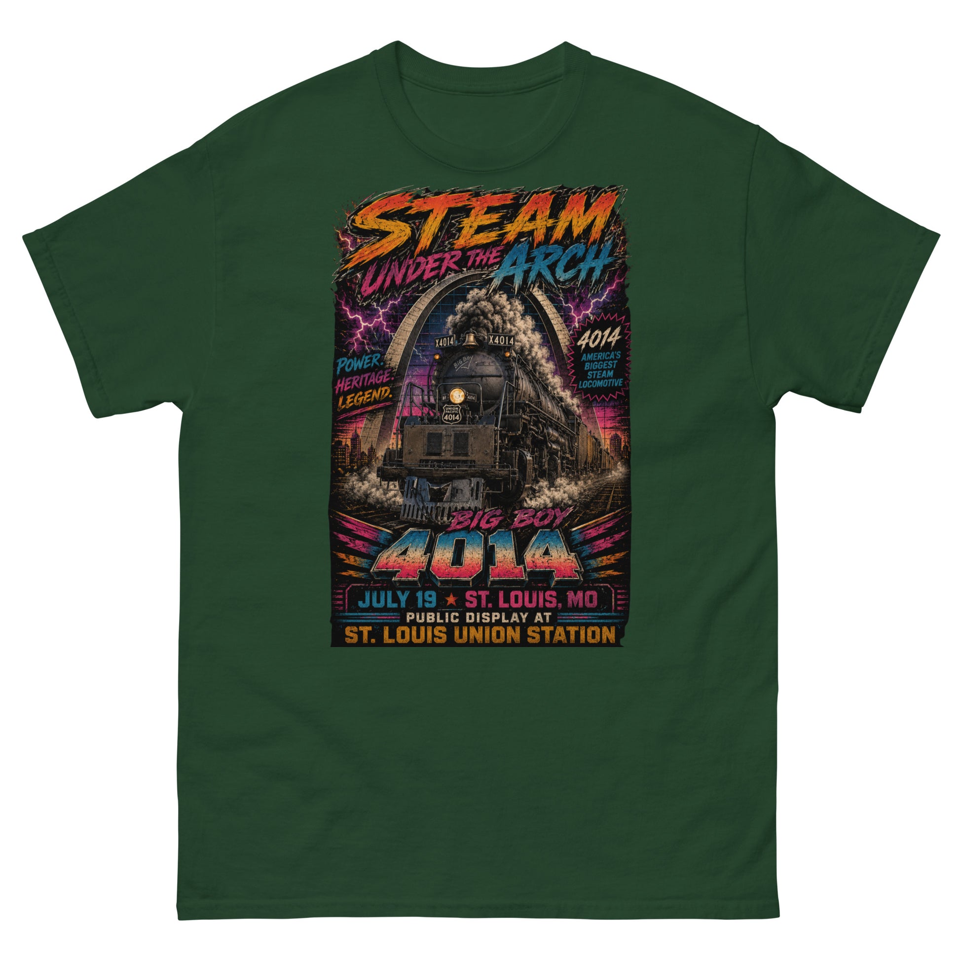 Forest green t-shirt featuring a bright, 1980s retro-neon graphic. The Big Boy 4014 steam locomotive is charging forward under the St. Louis Gateway Arch with electric pink lightning in the background. Bold neon text reads "STEAM UNDER THE ARCH", "BIG BOY 4014", "JULY 19 - ST. LOUIS, MO", and "PUBLIC DISPLAY AT ST. LOUIS UNION STATION". Side text badges read "POWER. HERITAGE. LEGEND." and "4014 AMERICA'S BIGGEST STEAM LOCOMOTIVE".