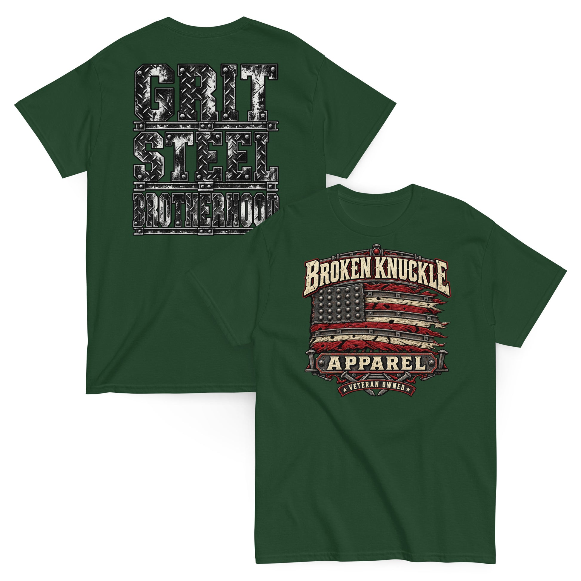Front: Forest green classic t-shirt featuring a graphic of a distressed, riveted steel American flag. Bold text reads "BROKEN KNUCKLE APPAREL" at the top and "VETERAN OWNED" at the bottom.
Back: Bold, diamond-plate metal textured text that reads "GRIT", "STEEL", and "BROTHERHOOD" stacked vertically.
