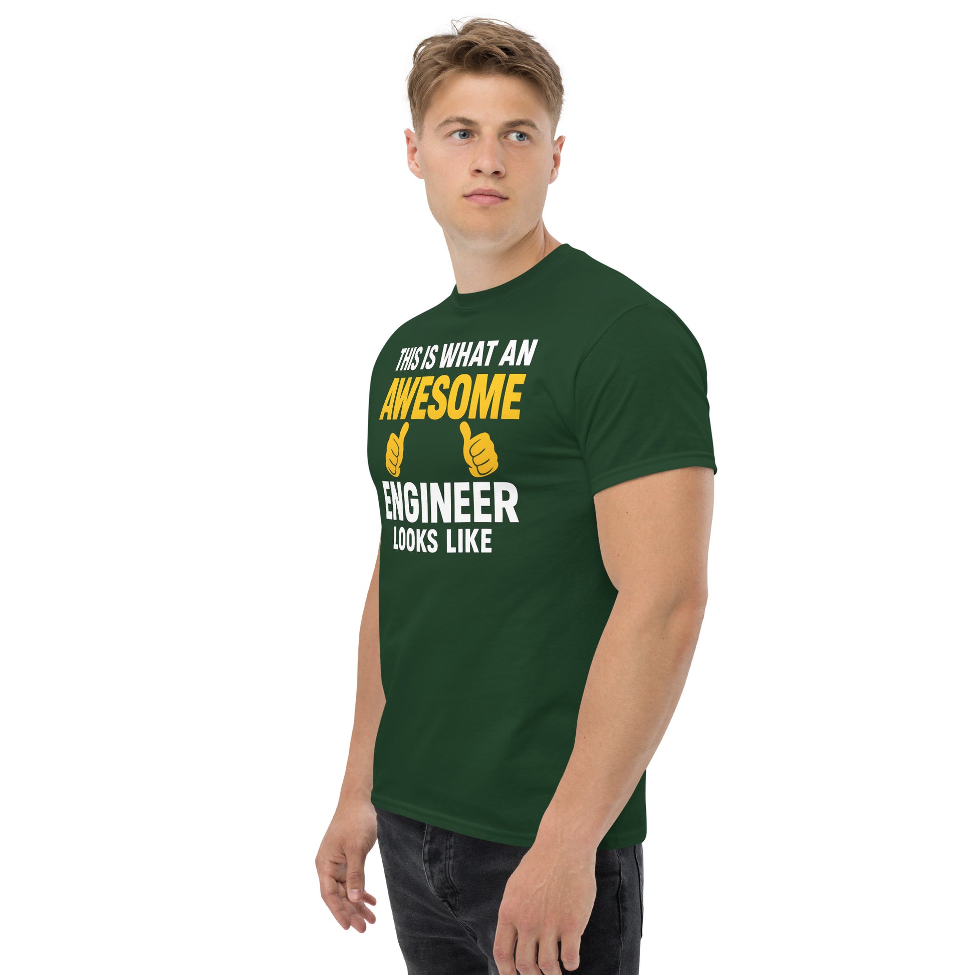 forest green t-shirt with bold text design that reads “This is what an AWESOME Engineer looks like” in white and yellow lettering, with two thumbs-up graphics.