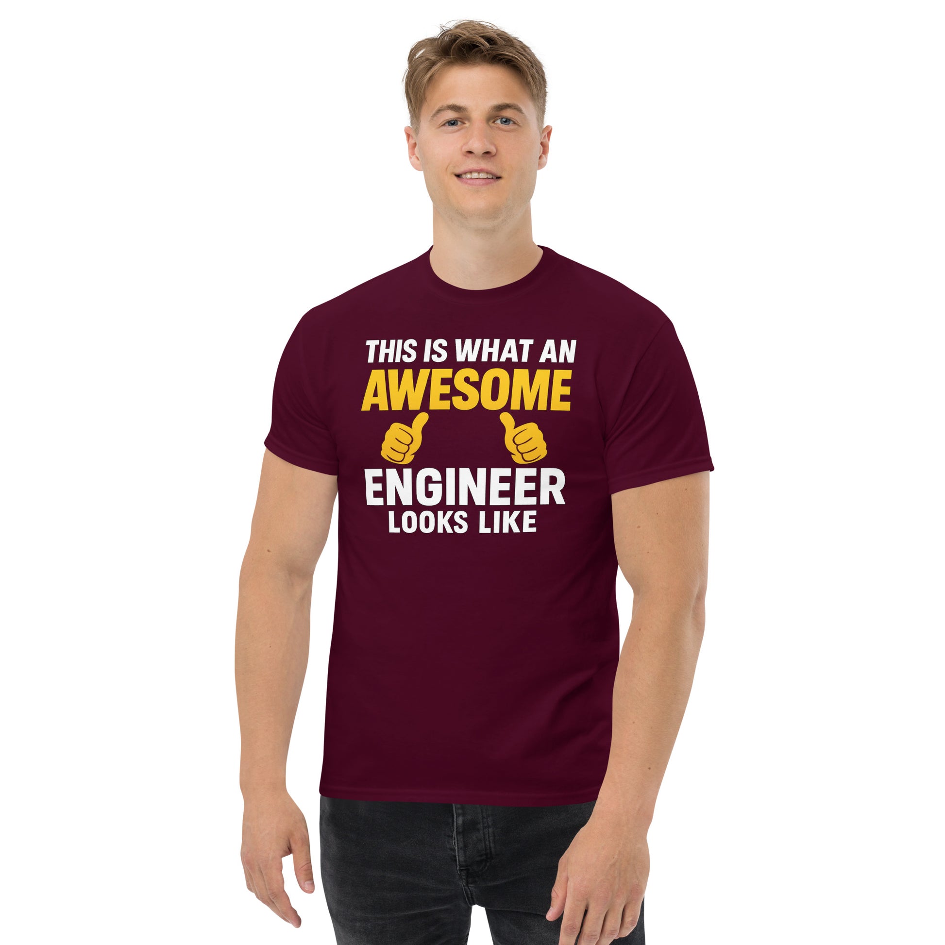 maroon t-shirt with bold text design that reads “This is what an AWESOME Engineer looks like” in white and yellow lettering, with two thumbs-up graphics.