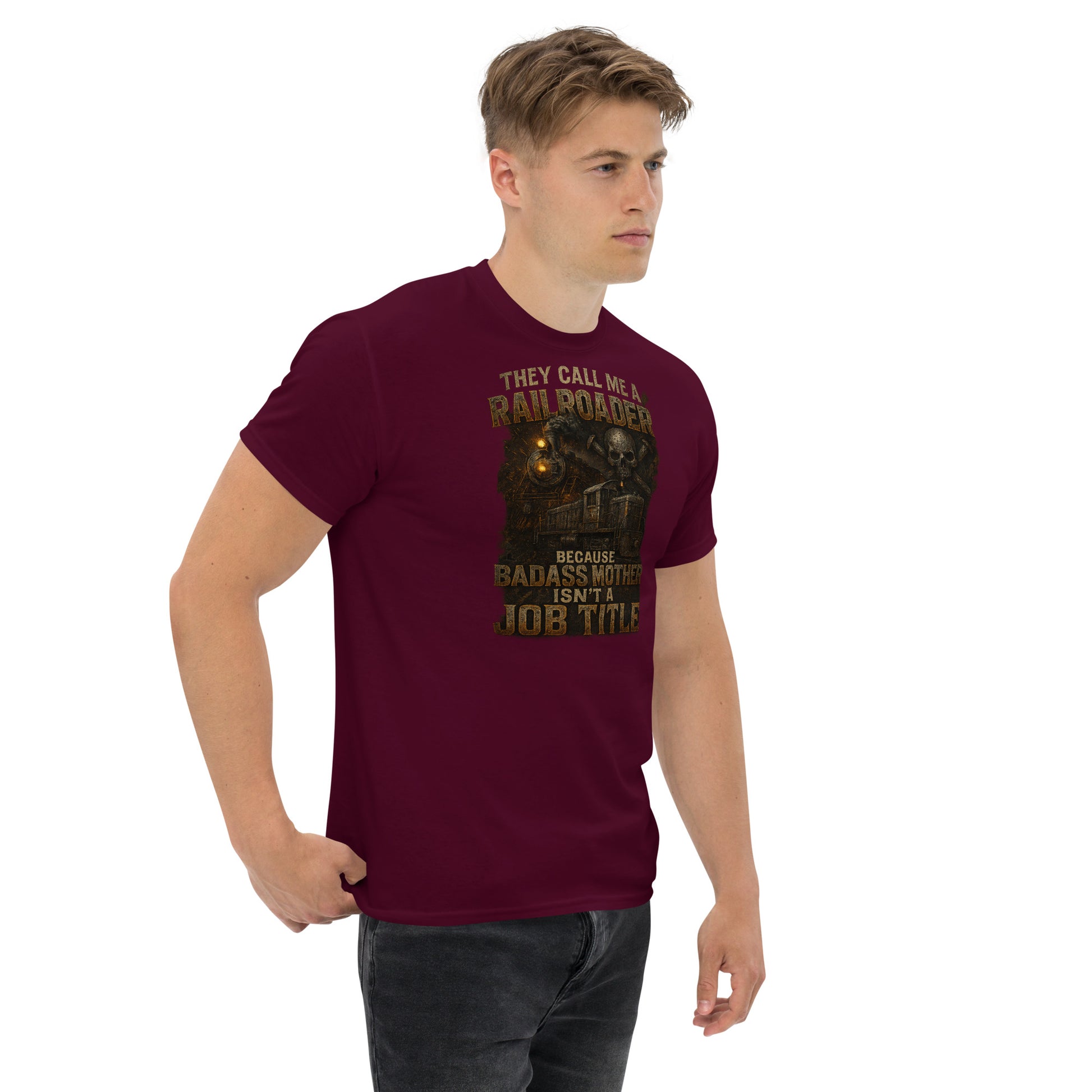 They Call Me a Railroader T-Shirt – Badass Mother Railroad Worker Tee