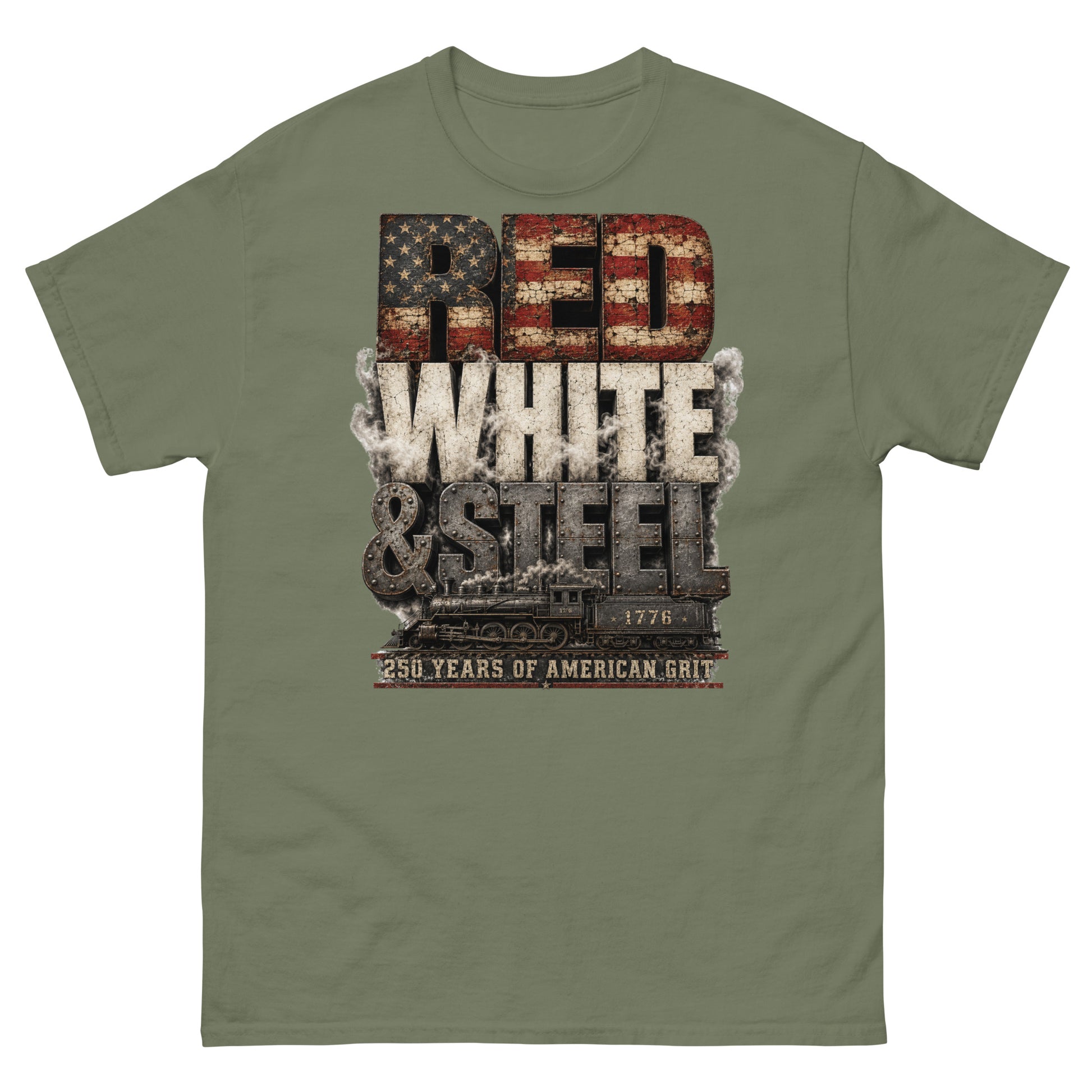 Army green t-shirt featuring large, stacked typography. The word "RED" has a distressed American flag pattern, "WHITE" is surrounded by smoke, and "& STEEL" is made of riveted metal. Below the text is a side-profile illustration of a steam locomotive with the number 1776 on the tender, sitting above a red banner that reads "250 YEARS OF AMERICAN GRIT".