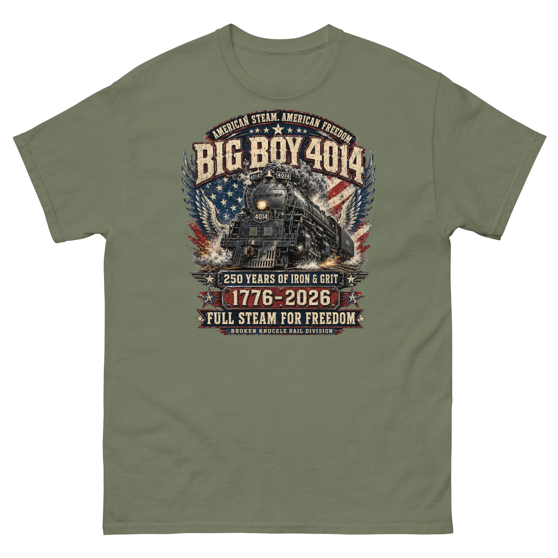 Army green t-shirt featuring a highly detailed patriotic graphic. The Big Boy 4014 steam locomotive is centered against a distressed American flag and eagle wings. Text reads "AMERICAN STEAM. AMERICAN FREEDOM.", "BIG BOY 4014", "250 YEARS OF IRON & GRIT", "1776 - 2026", "FULL STEAM FOR FREEDOM", and "BROKEN KNUCKLE RAIL DIVISION".
