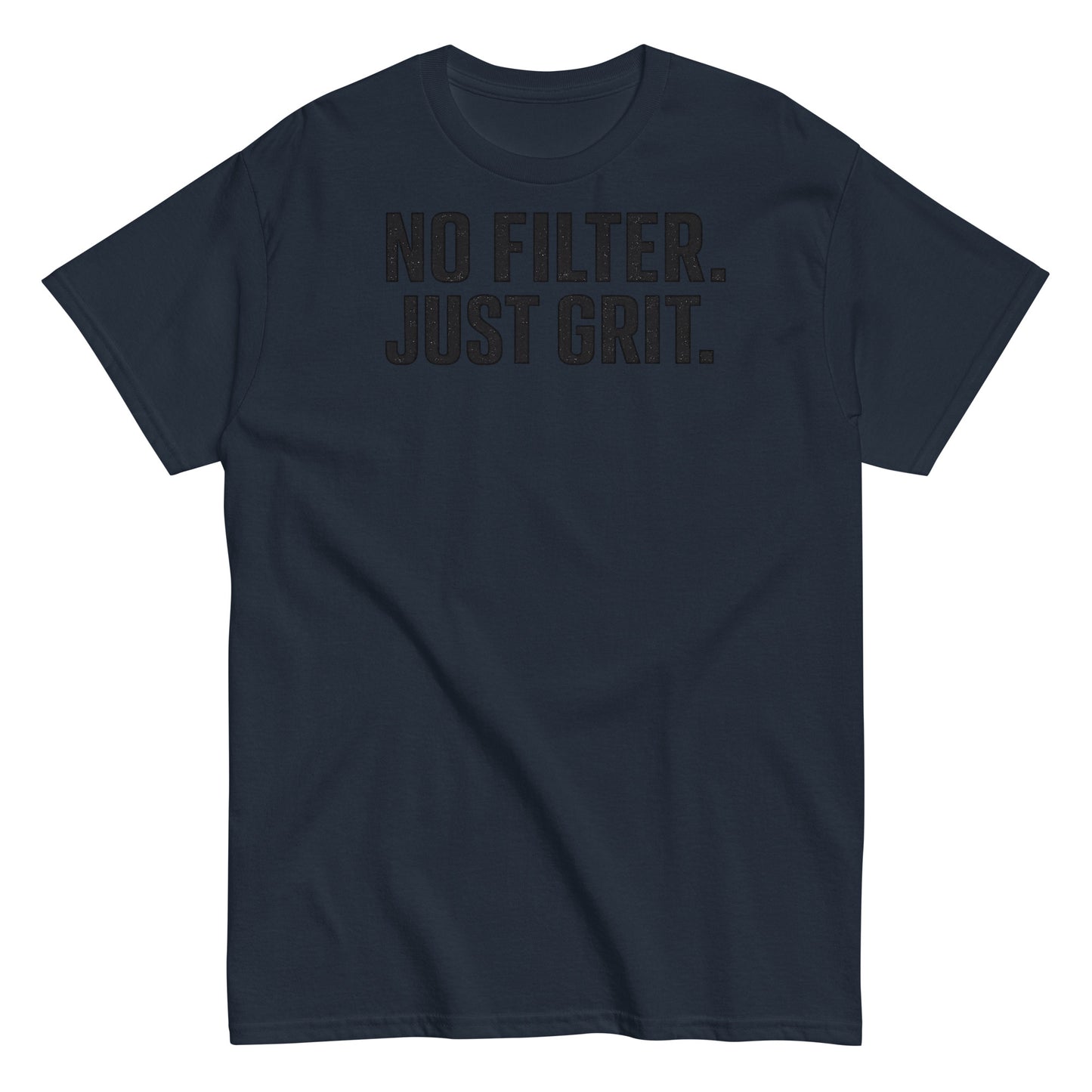 Navy blue t-shirt with 'NO FILTER. JUST Grit.' text on a white background
