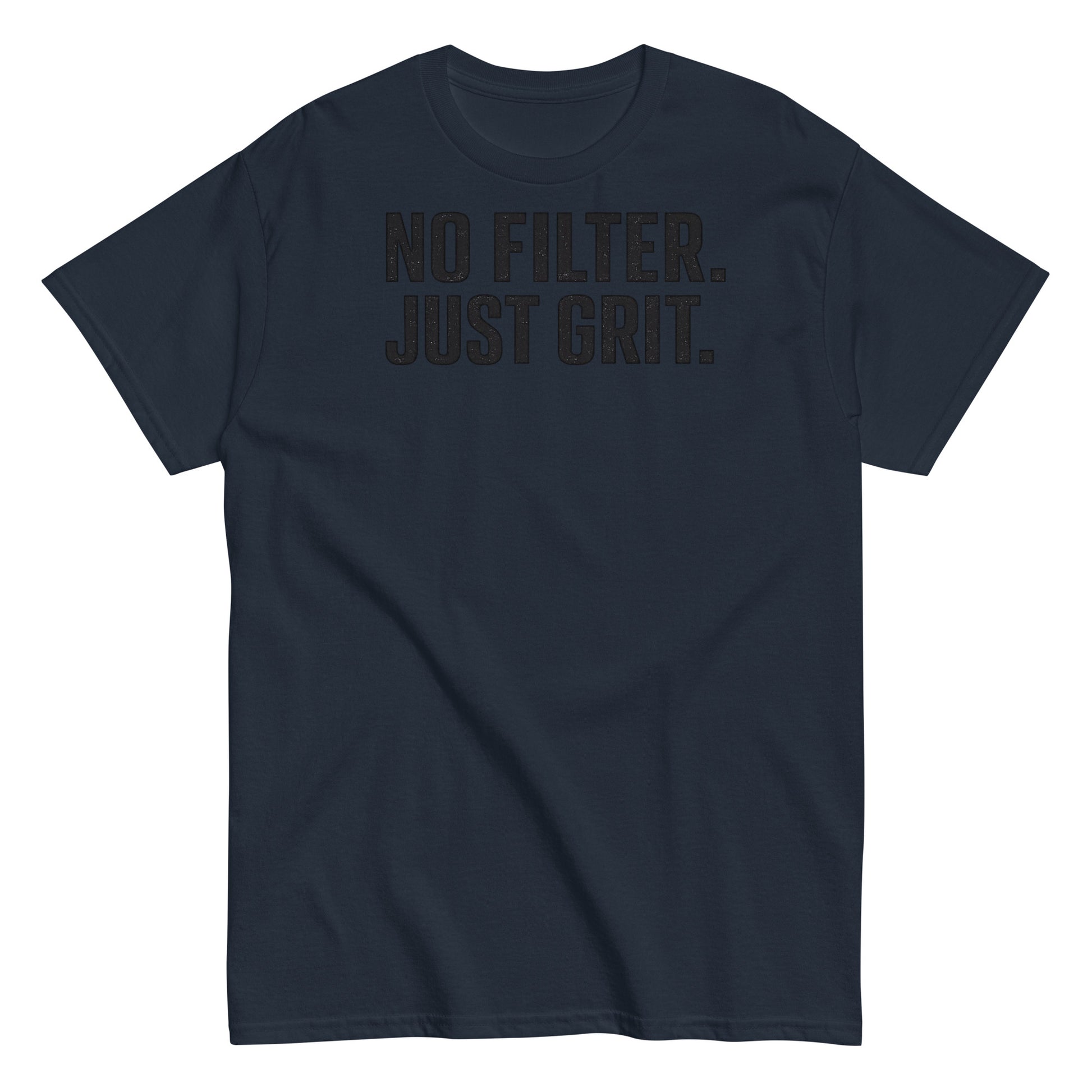 Navy blue t-shirt with 'NO FILTER. JUST Grit.' text on a white background