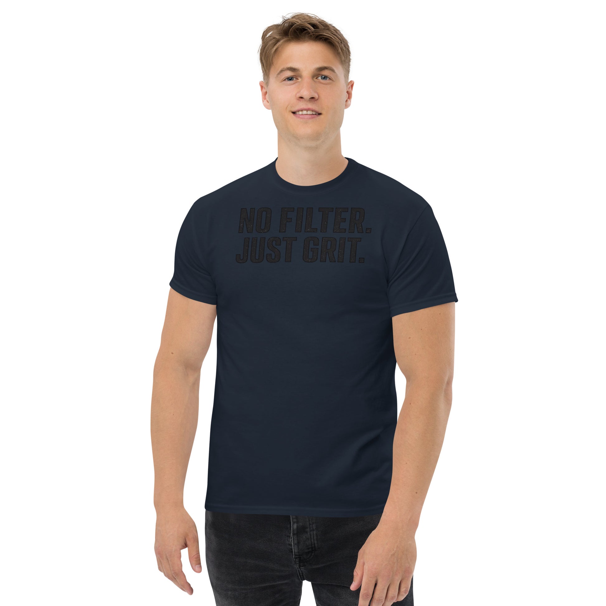Man wearing a navy blue t-shirt with 'NO FILTER. JUST Grit.' text on a white background