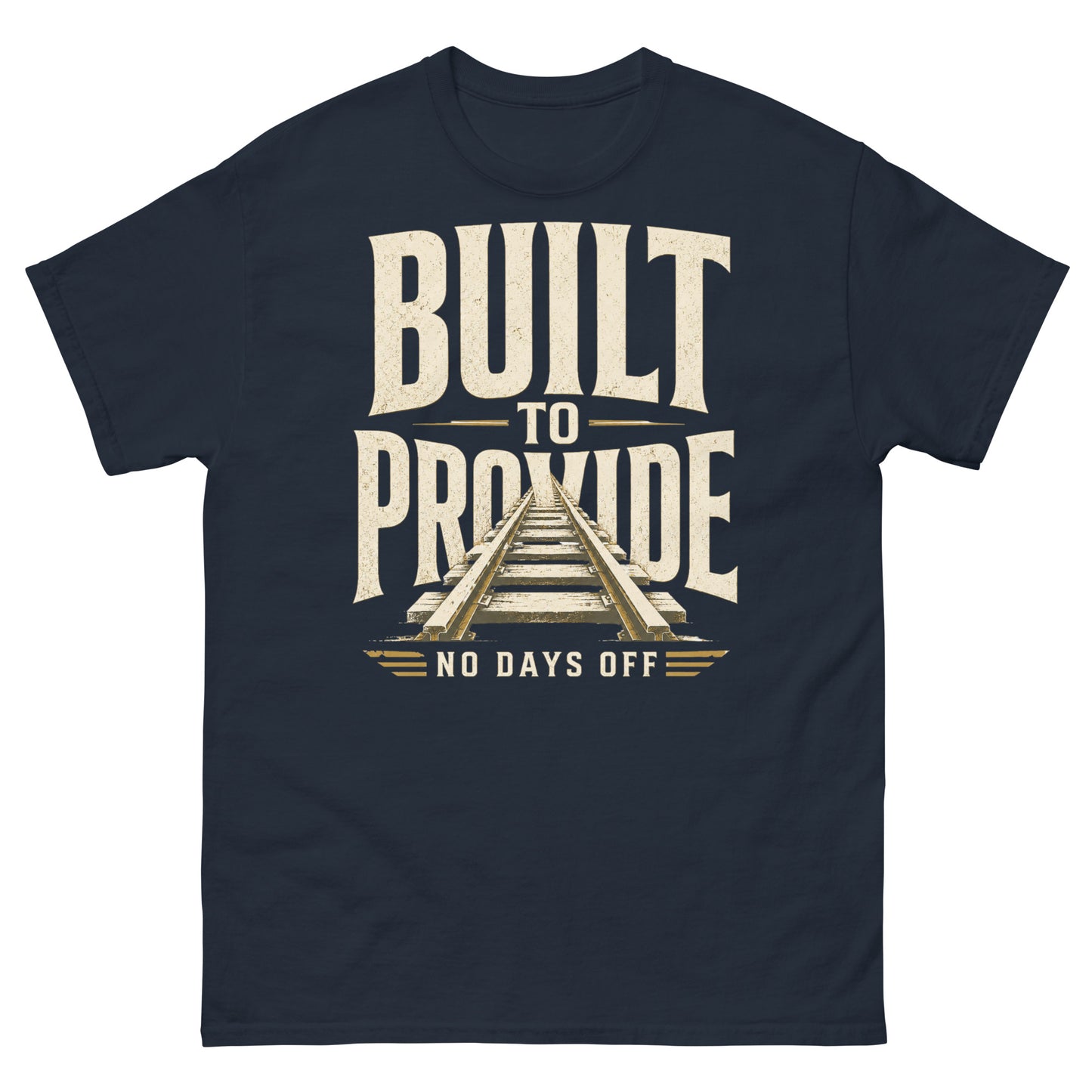 Navy t-shirt featuring bold, distressed cream-colored text reading "BUILT TO PROVIDE" with a set of railroad tracks running through the middle, and "NO DAYS OFF" written at the bottom.