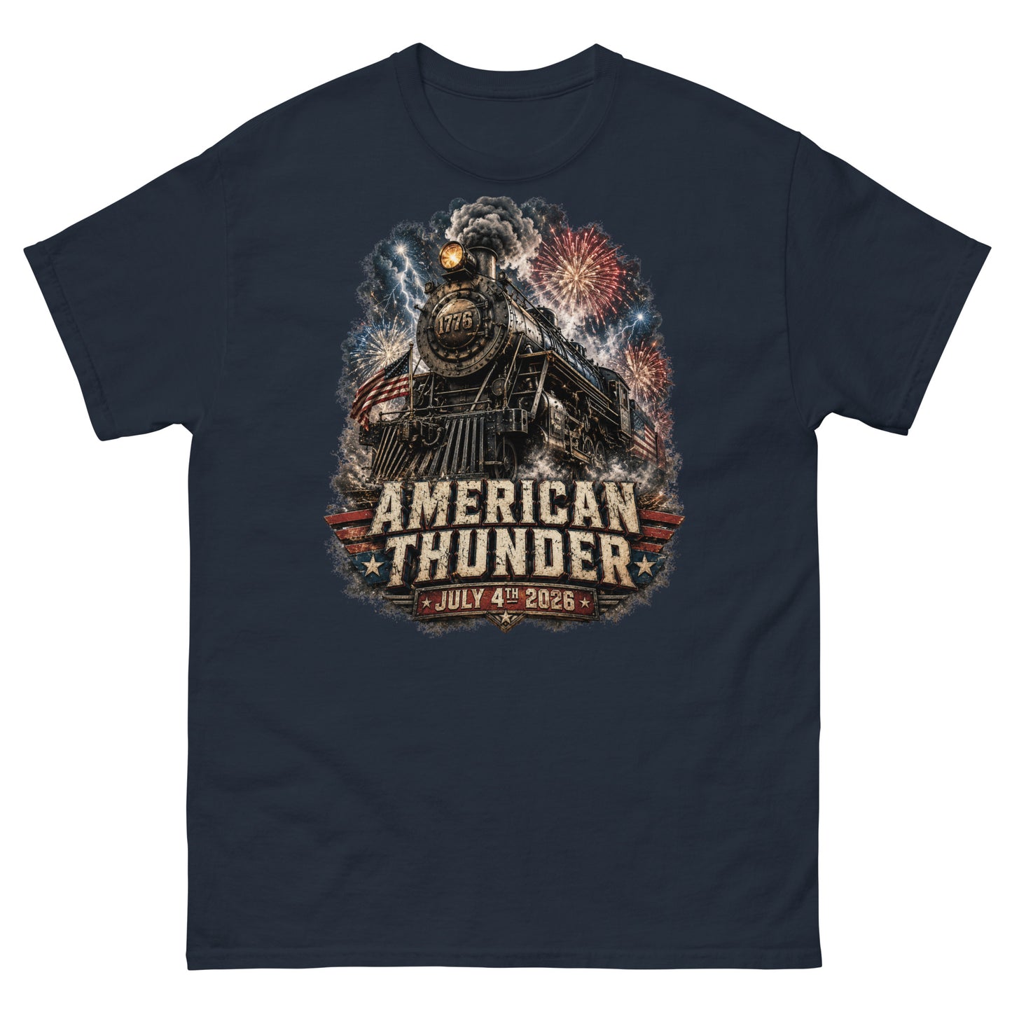 Navy t-shirt featuring a 1776 steam locomotive charging through smoke and patriotic fireworks, with an American flag and distressed text reading "AMERICAN THUNDER" over a red, white, and blue banner, followed by "JULY 4TH 2026".