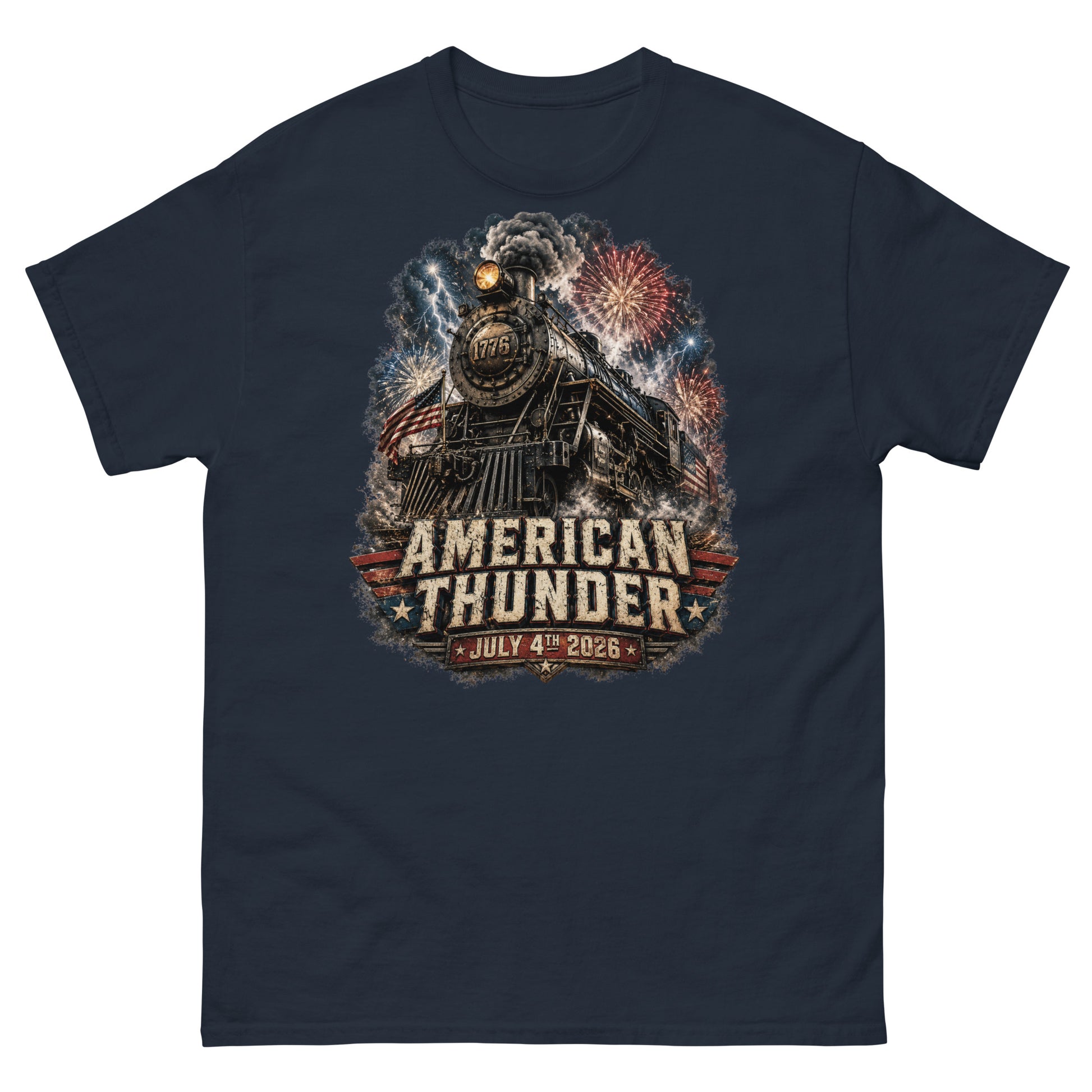 Navy t-shirt featuring a 1776 steam locomotive charging through smoke and patriotic fireworks, with an American flag and distressed text reading "AMERICAN THUNDER" over a red, white, and blue banner, followed by "JULY 4TH 2026".