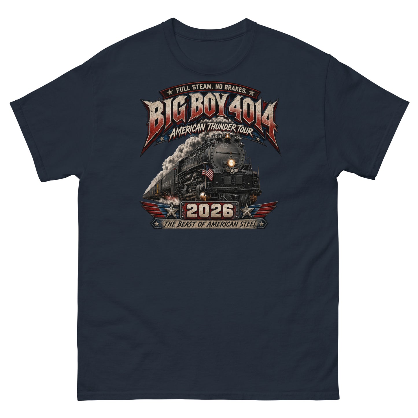 Navy t-shirt featuring a dynamic graphic of the Big Boy 4014 steam locomotive charging forward with billowing smoke and a small American flag on the front. Bold, aggressive text reads "FULL STEAM. NO BRAKES.", "BIG BOY 4014", "AMERICAN THUNDER TOUR", "2026", and "THE BEAST OF AMERICAN STEEL" in red, white, and blue patriotic styling.