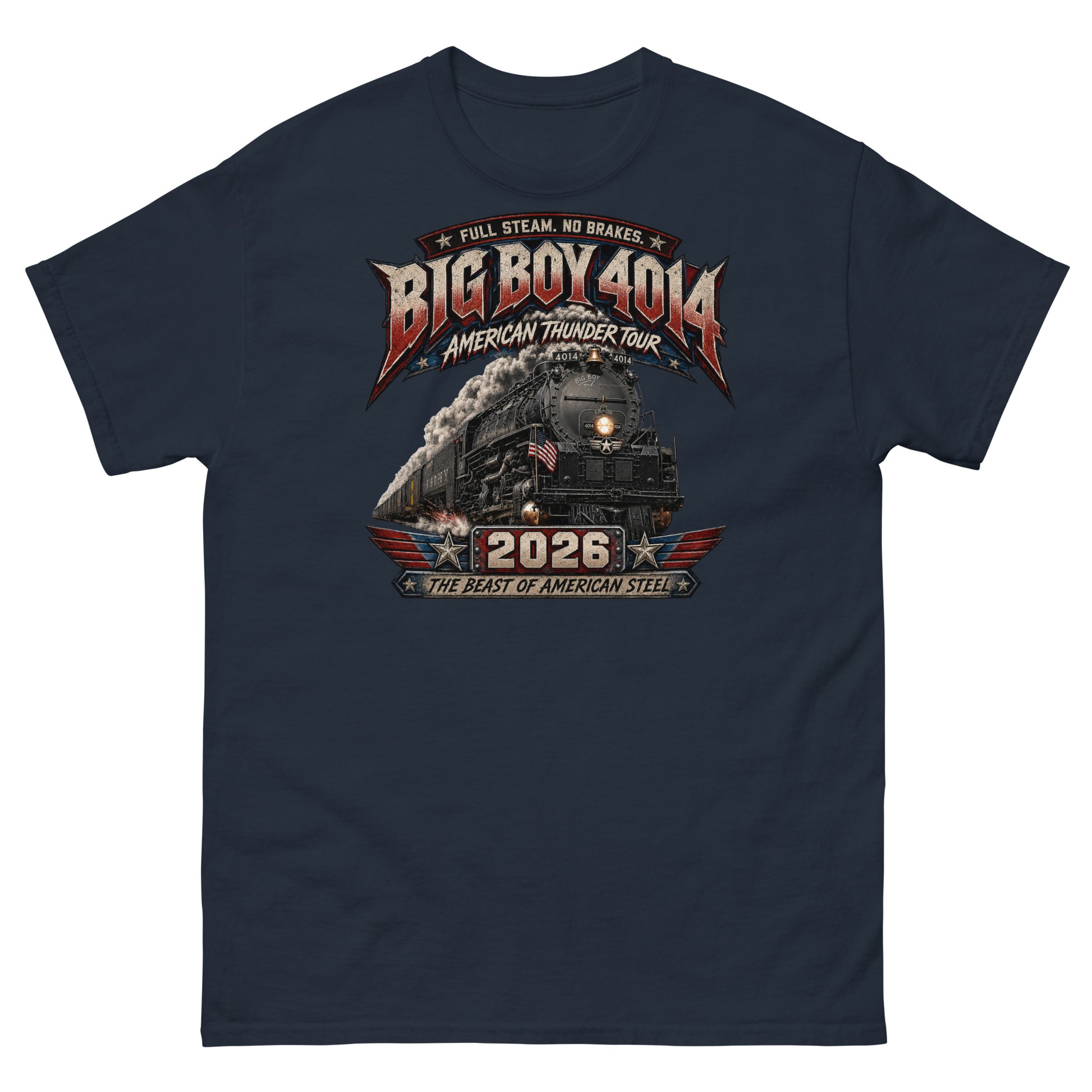 Navy t-shirt featuring a dynamic graphic of the Big Boy 4014 steam locomotive charging forward with billowing smoke and a small American flag on the front. Bold, aggressive text reads "FULL STEAM. NO BRAKES.", "BIG BOY 4014", "AMERICAN THUNDER TOUR", "2026", and "THE BEAST OF AMERICAN STEEL" in red, white, and blue patriotic styling.