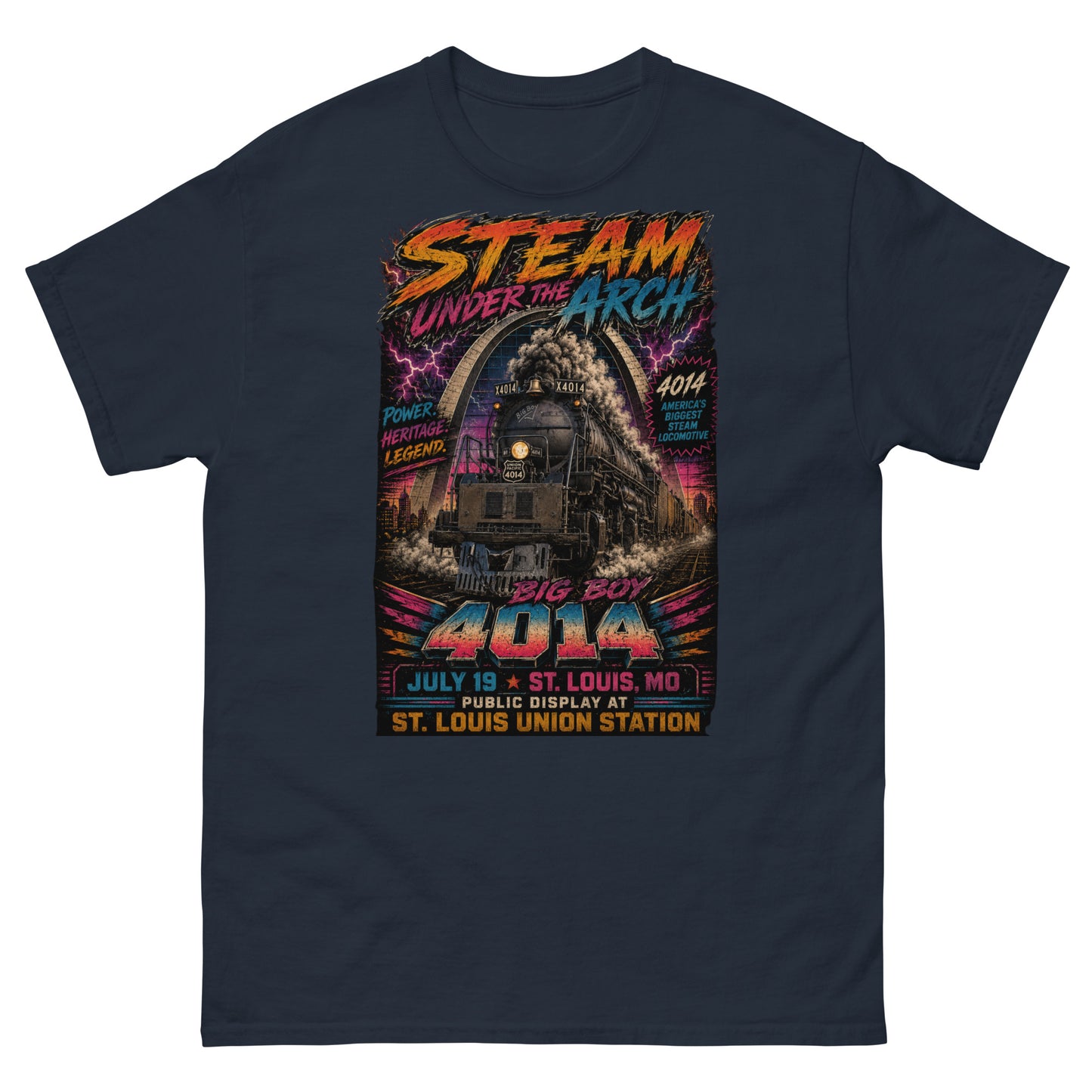 Navy t-shirt featuring a bright, 1980s retro-neon graphic. The Big Boy 4014 steam locomotive is charging forward under the St. Louis Gateway Arch with electric pink lightning in the background. Bold neon text reads "STEAM UNDER THE ARCH", "BIG BOY 4014", "JULY 19 - ST. LOUIS, MO", and "PUBLIC DISPLAY AT ST. LOUIS UNION STATION". Side text badges read "POWER. HERITAGE. LEGEND." and "4014 AMERICA'S BIGGEST STEAM LOCOMOTIVE".