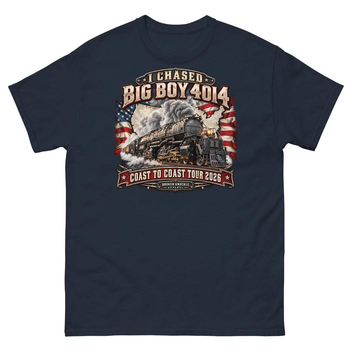 Navy classic t-shirt featuring a graphic of the Big Boy 4014 steam locomotive charging forward under a plume of smoke. The background features a distressed white USA map and waving American flags. Vintage text reads "I CHASED BIG BOY 4014" at the top and "COAST TO COAST TOUR 2026" on a red banner at the bottom above the Broken Knuckle Apparel logo.   