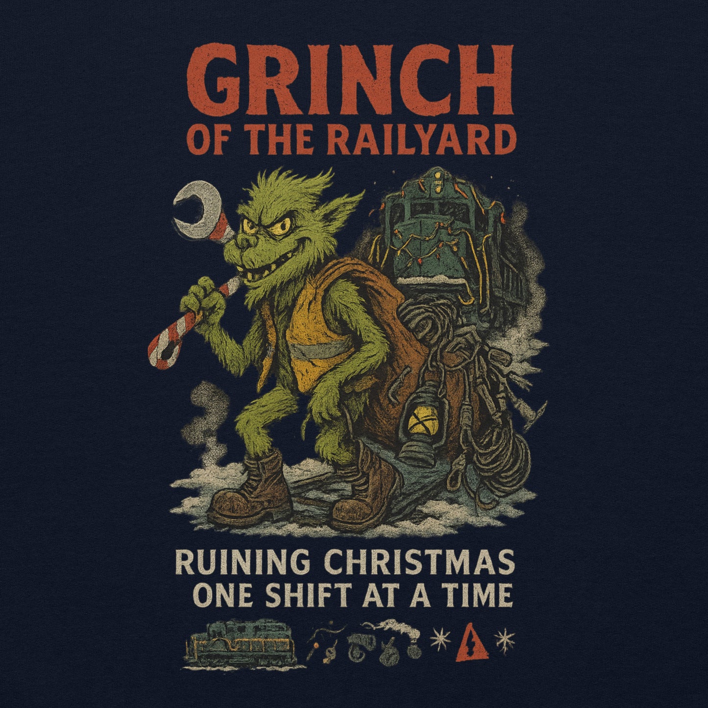 Illustration of a Grinch-like character with a train, text 'Grinch of the Railyard', and 'Ruining Christmas One Shift at a Time' on a dark background.