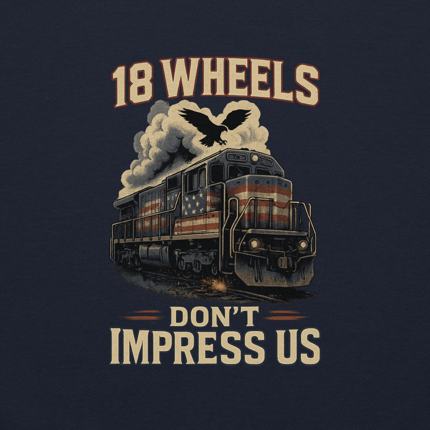 Train graphic with '18 Wheels Don't Impress Us' text on a dark background