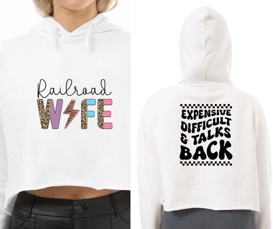 Railroad Wife Expensive, Difficult, and Talks Back Women's Crop Hoodie