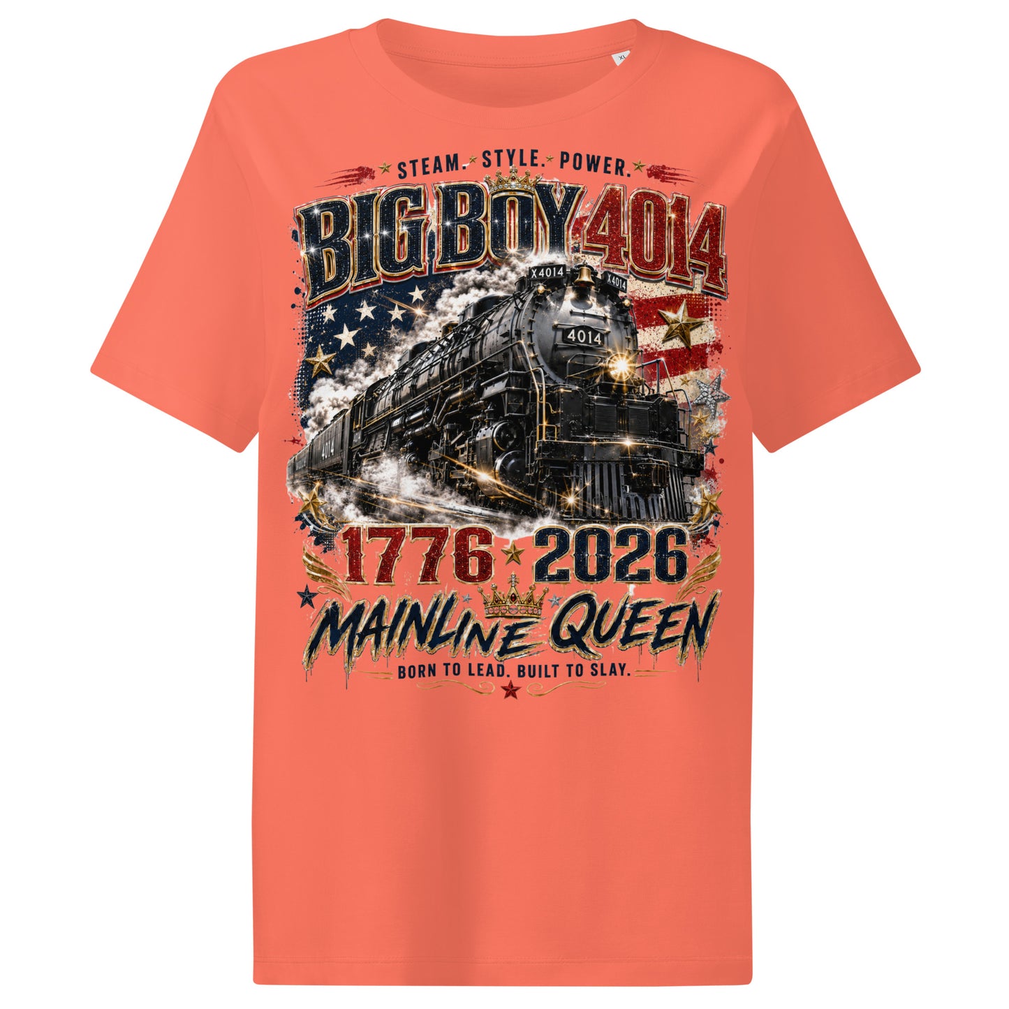 Orange women's ribbed neck t-shirt featuring a stylized graphic of the Big Boy 4014 steam locomotive against a distressed American flag. The design includes gold stars, a crown, and text reading "STEAM. STYLE. POWER.", "BIG BOY 4014", "1776 - 2026", "MAINLINE QUEEN", and "BORN TO LEAD. BUILT TO SLAY."